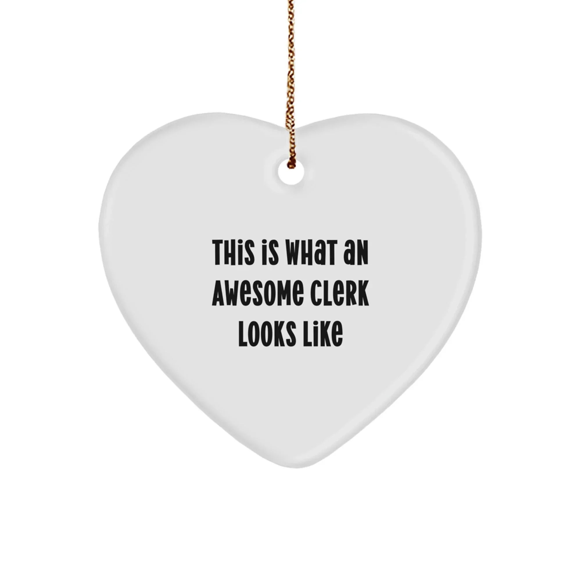 Funny Clerk Gifts from Friends, Heart Ornament for Christmas Unique Presents, This Is What An Awesome Clerk Looks Like