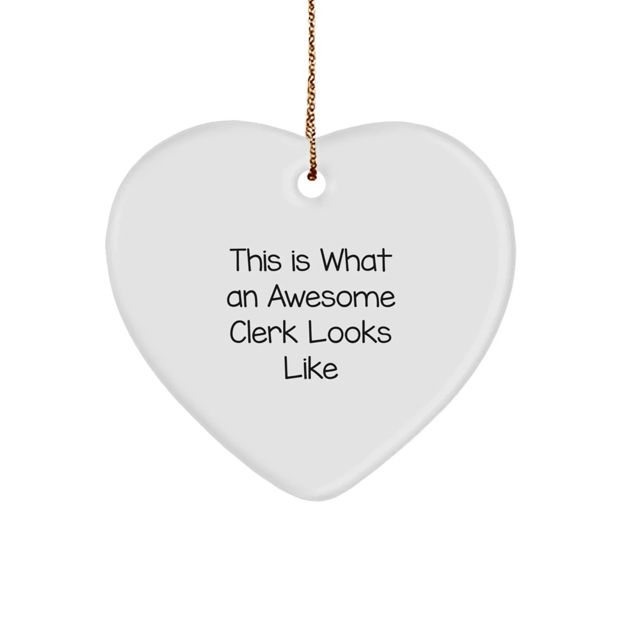 Cute Clerk Gifts, Heart Ornament, Funny Quote from Friends, Men, Women, to Clerk, Men, Women, Coworkers, Family, for Christmas Unique Gifts