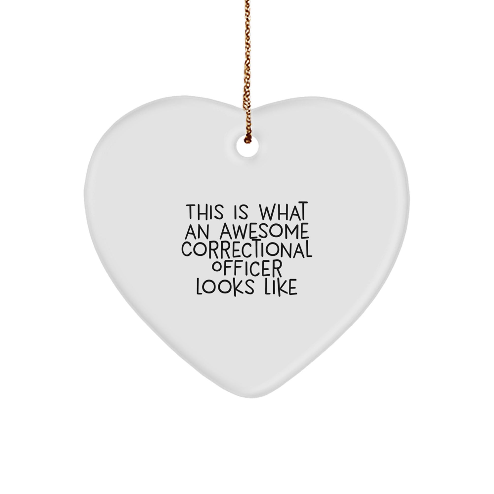 Funny Correctional Officer Gifts, Heart Ornament, Inspirational Quote, This Is What An Awesome Correctional Officer Looks Like, Gifts from Family to Correctional Officer Men - Image 1