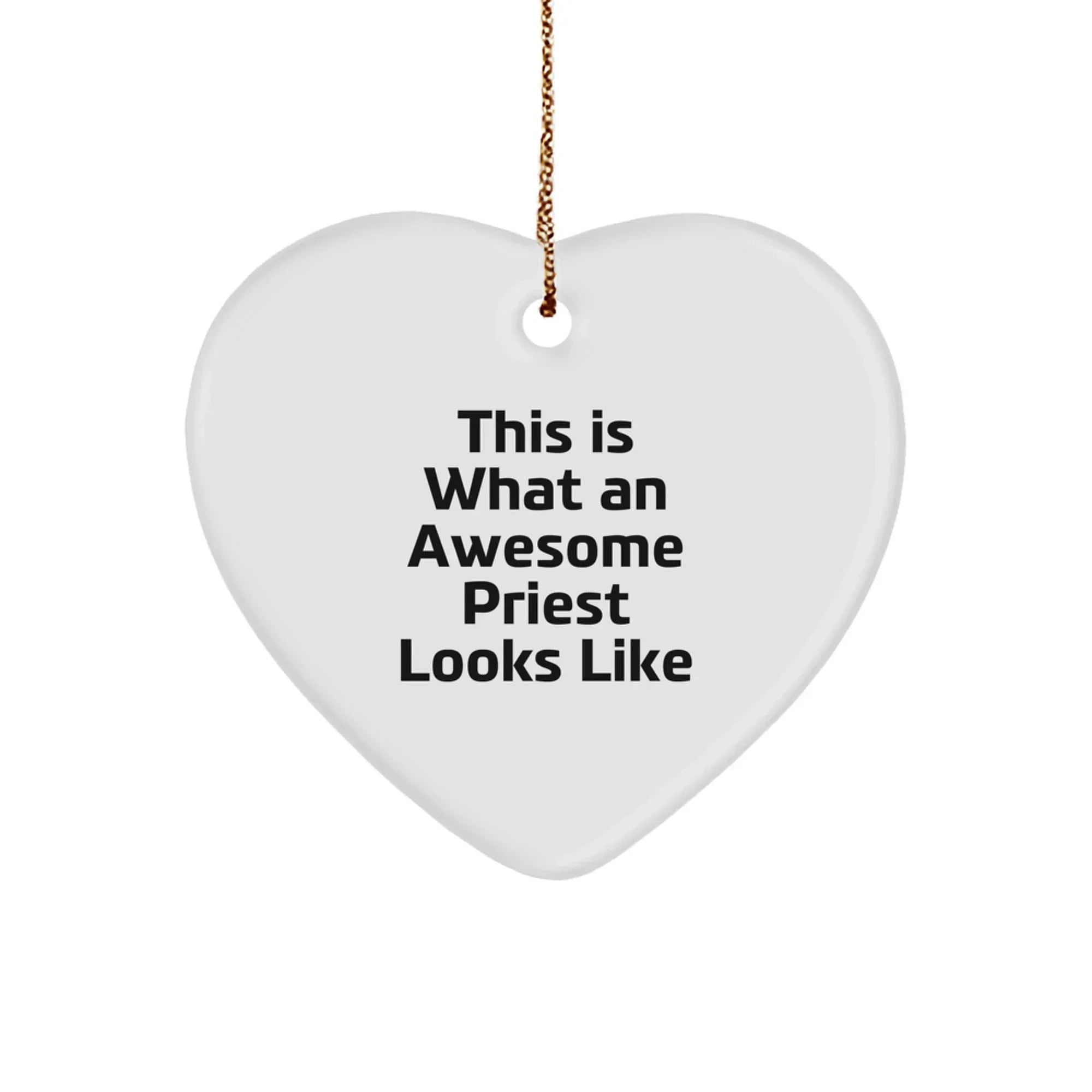 Funny Priest Gifts from Men to Priest, Awesome Heart Ornament for Priest, Unique Christmas Unique Gifts for Priest