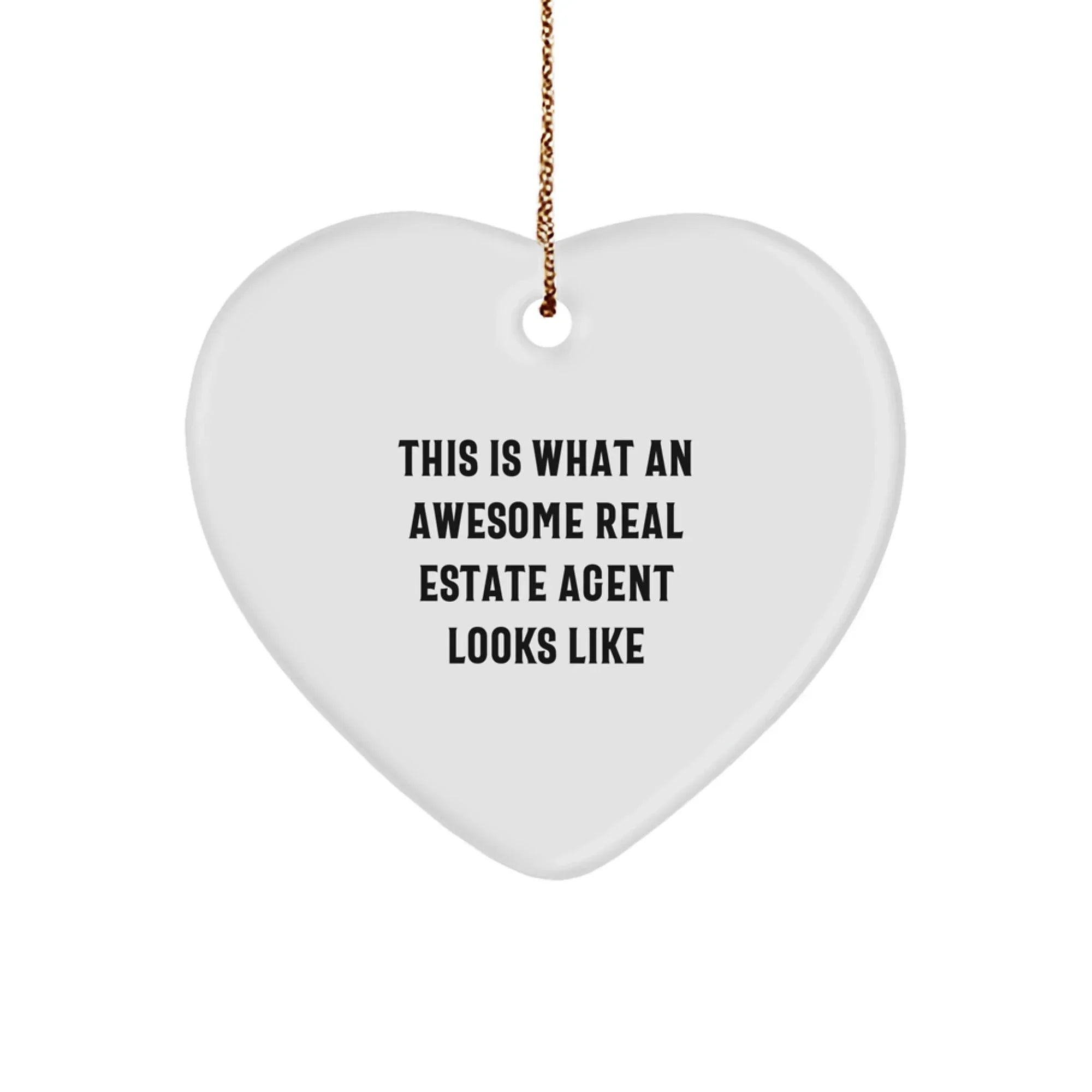 Funny Real Estate Agent Gifts from Friends for Real Estate Agent - Heart Ornament This Is What An Awesome Real Estate Agent Looks Like, Unique Christmas Decorations