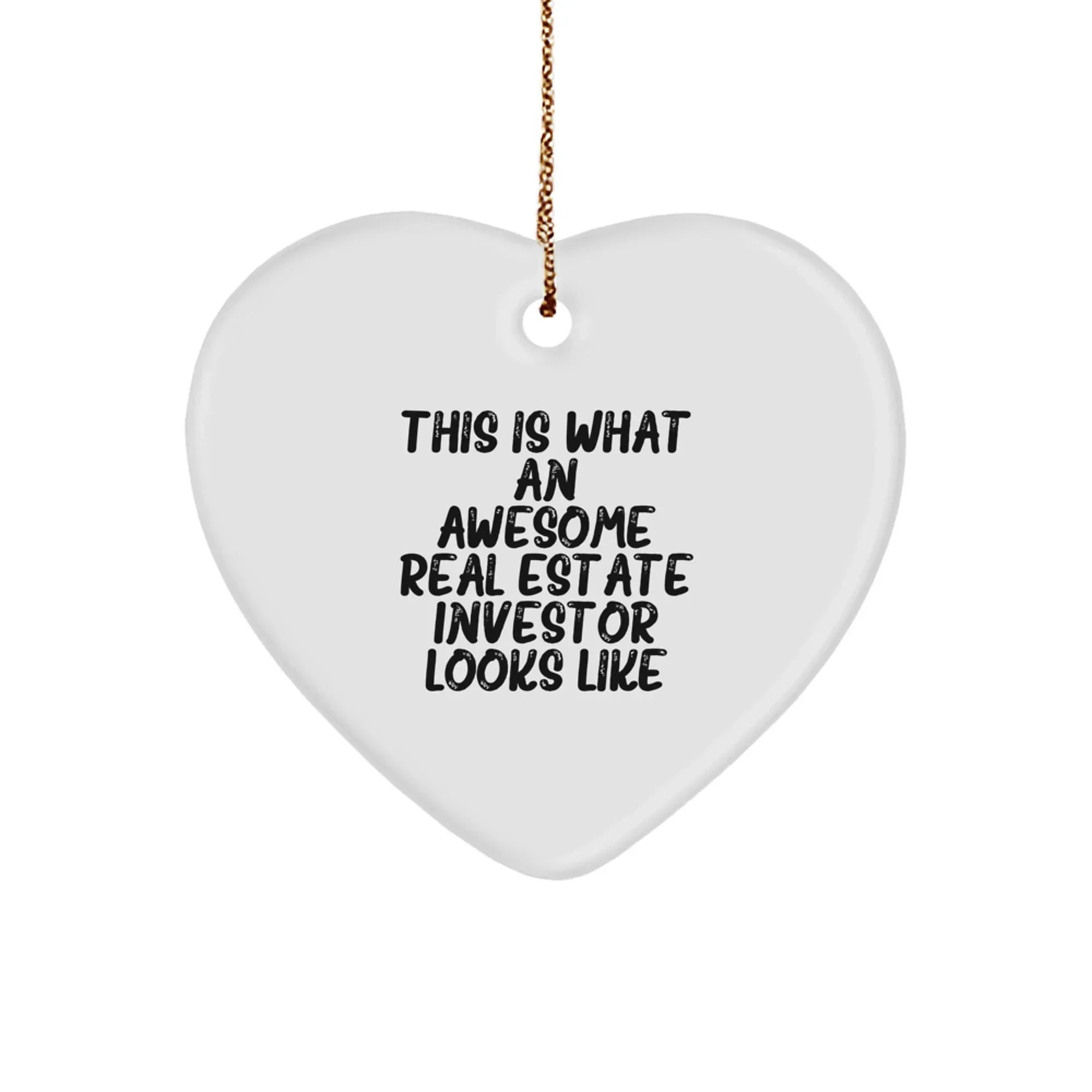 Funny Real Estate Investor Gifts for Men from Family, Heart Ornament This Is What An Awesome Real Estate Investor Looks Like