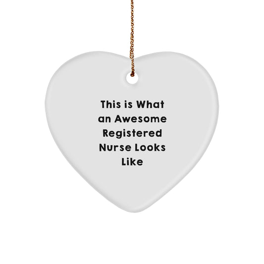 Funny Heart Ornament for Registered Nurse, Gift from Family, Unique Christmas Unique Gifts for Nurses, 'This Is What An Awesome Registered Nurse Looks Like' - Image 1