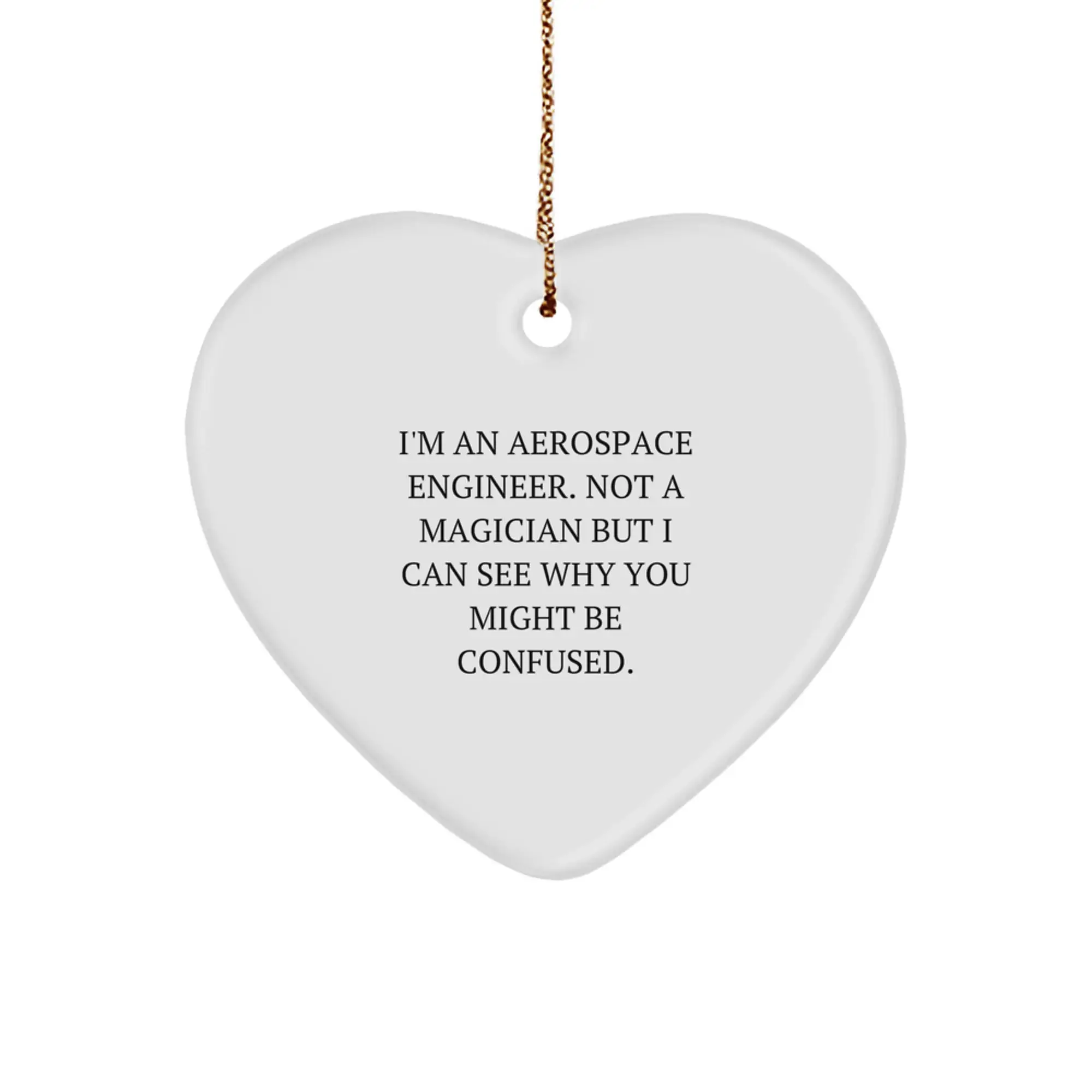 Unique Aerospace Engineer Christmas Unique Gifts from Friends and Family - Funny Heart Ornament for Men Women Coworkers - I'm Not a Magician but a Heart Shaped MDF - Image 1