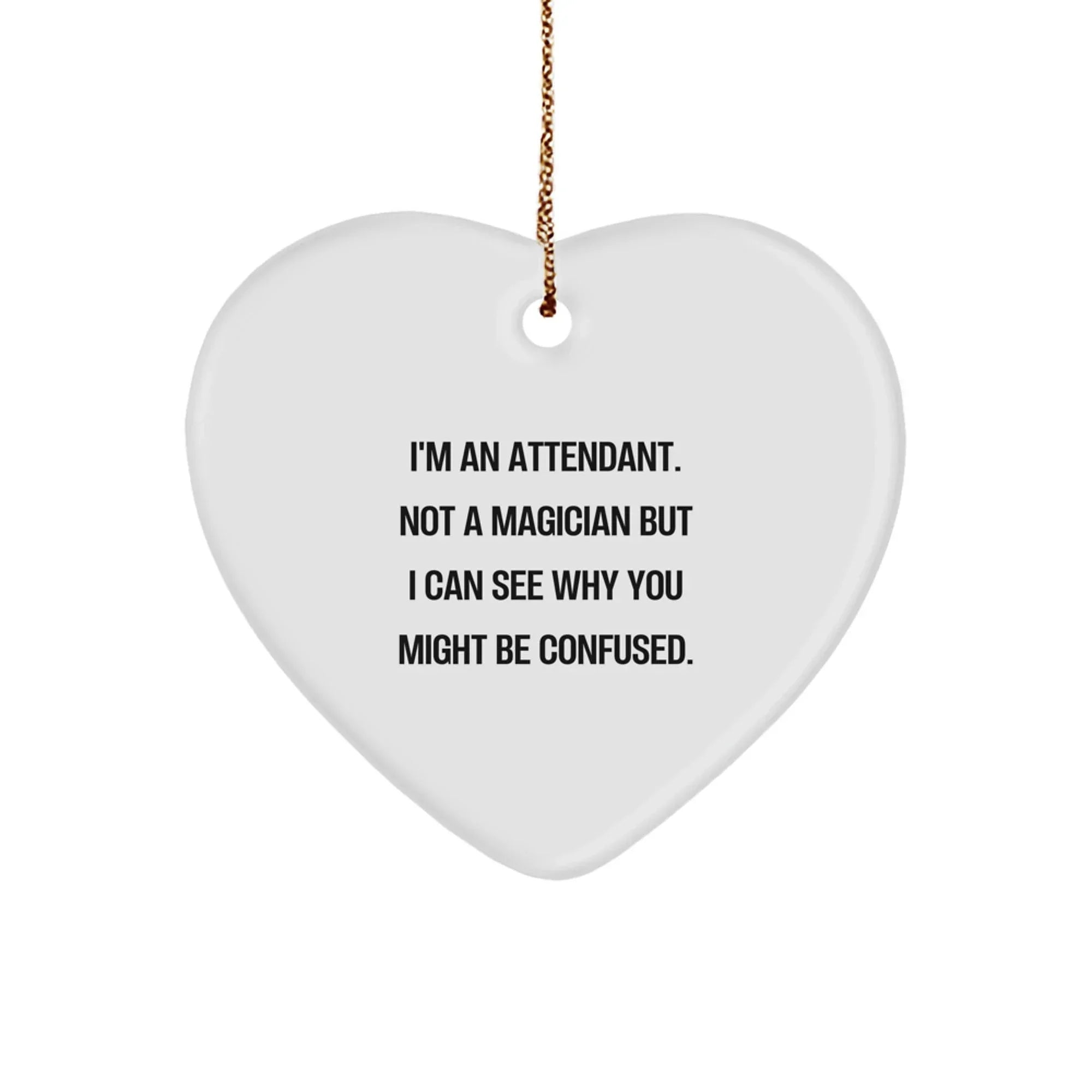 Funny Attendant Heart Ornament Gifts from Men to Friends for Christmas Unique