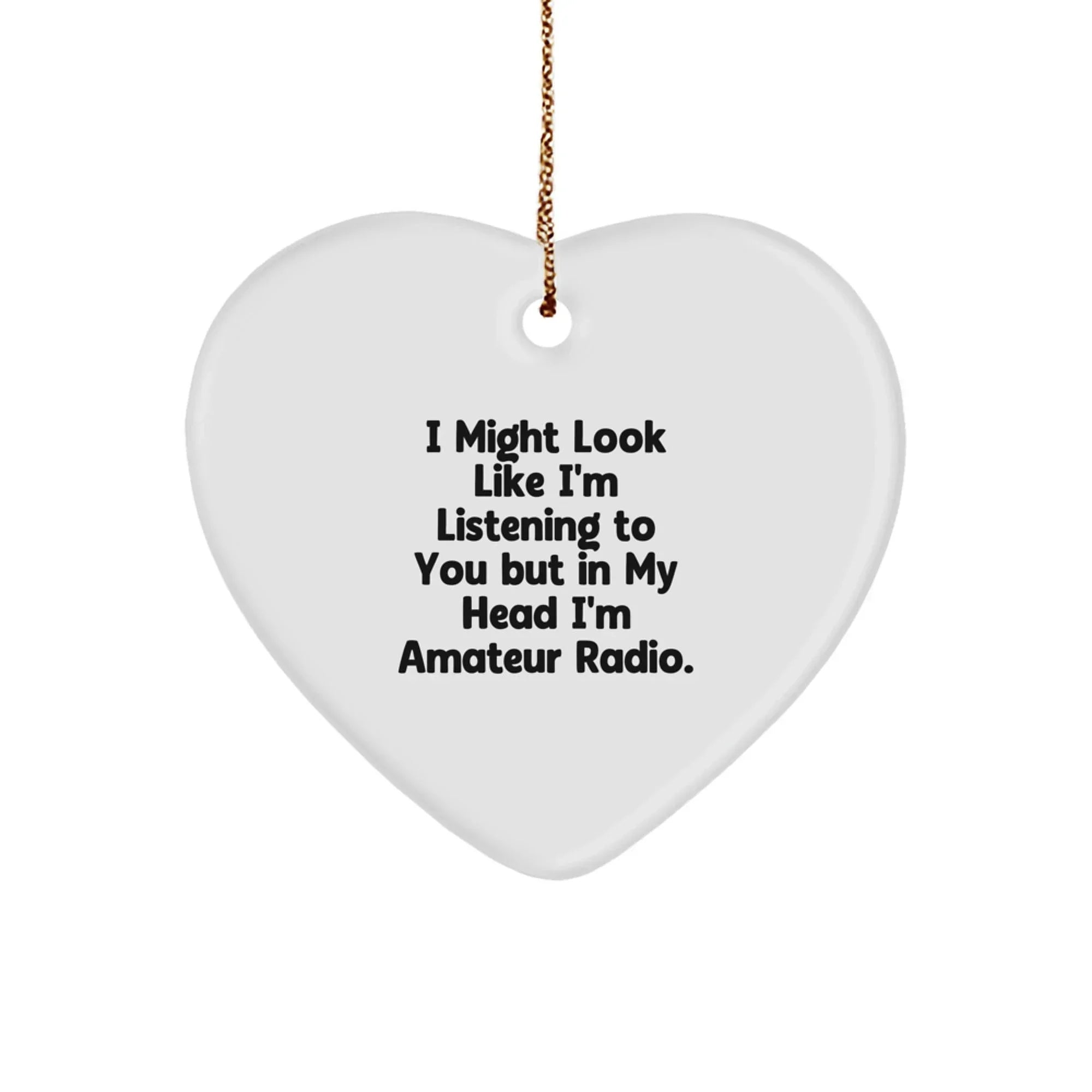 Funny Quote Gifts for Amateur Radio Enthusiasts, Heart Ornament, Christmas Unique Gifts from Men, Women, Friends, Family, Coworkers