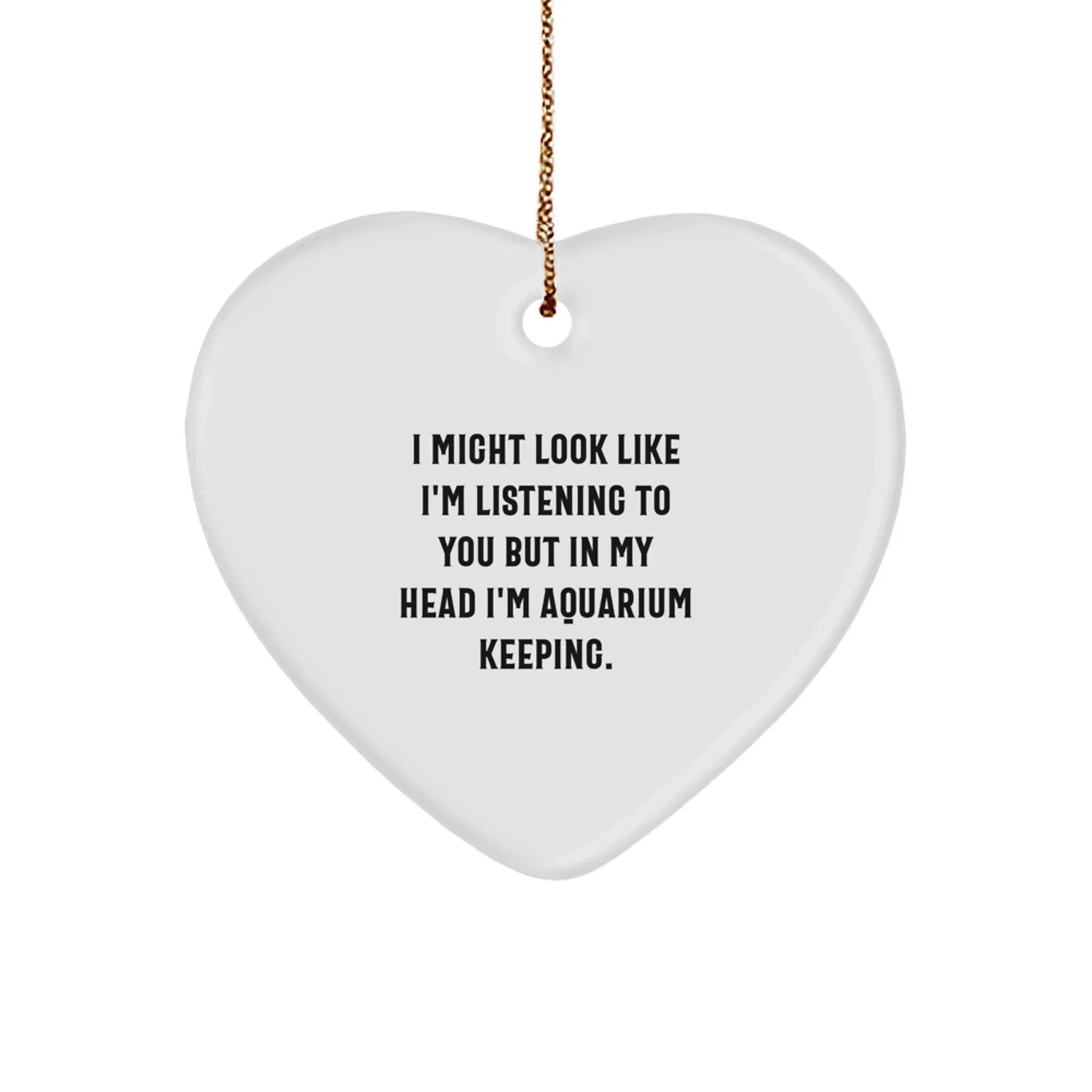 Funny Aquarium Keeping Heart Ornament Gift for Aquarium Lovers Men Women Friends Family Christmas Unique Ornament