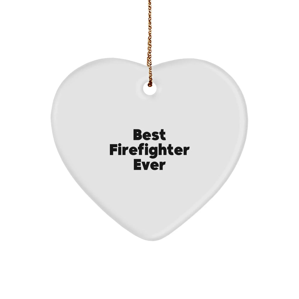 Funny Firefighter Heart Christmas Ornament - Best Firefighter Ever