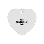 Funny Firefighter Heart Christmas Ornament - Best Firefighter Ever
