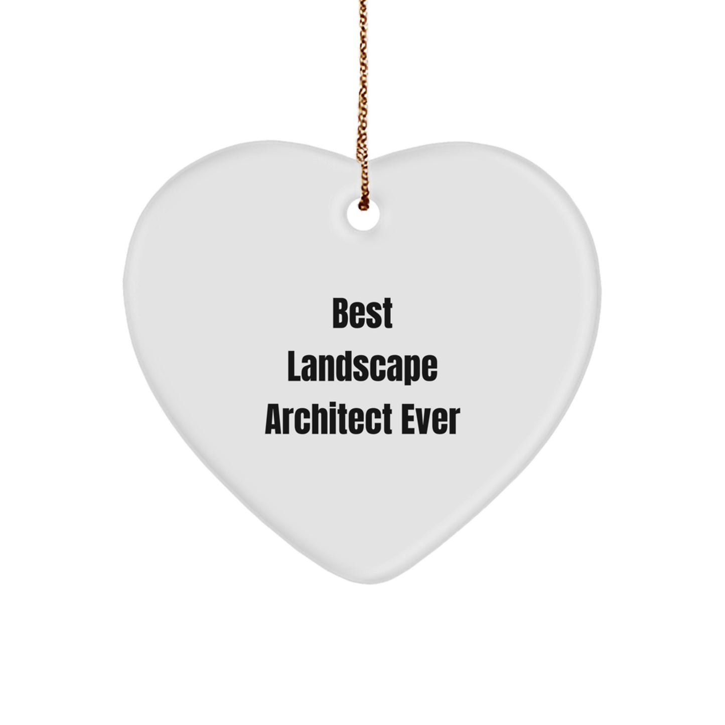 Funny Landscape Architect Gifts from Best - Heart Ornament for Christmas with 'Best Landscape Architect Ever' Quote, Gifts for Landscape Architects, Men, Women, Family, Friends - Image 1