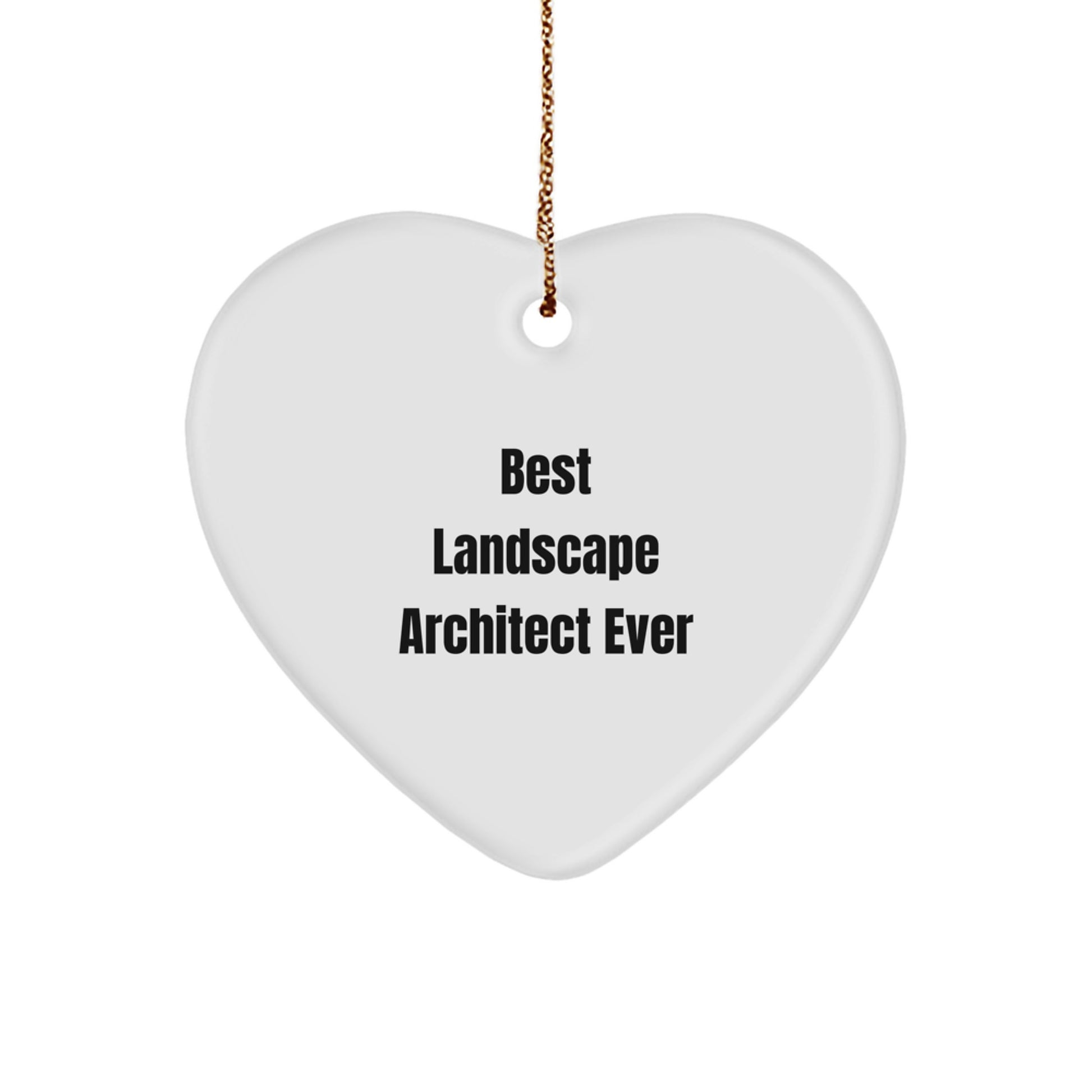 Funny Landscape Architect Gifts from Best - Heart Ornament for Christmas with 'Best Landscape Architect Ever' Quote, Gifts for Landscape Architects, Men, Women, Family, Friends - Image 1