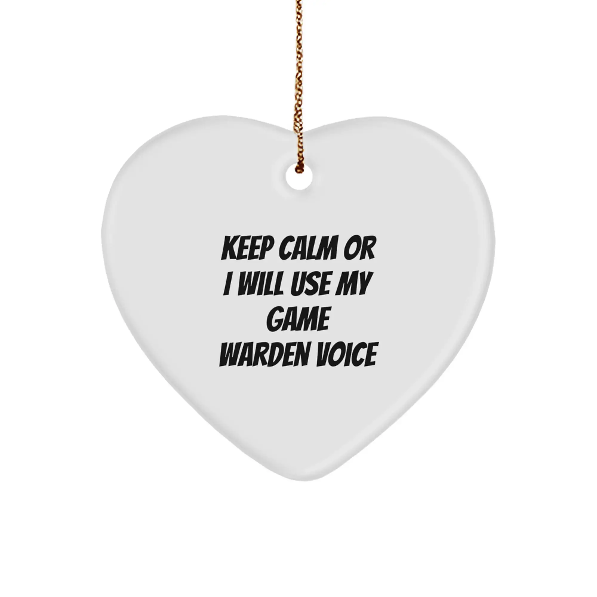 Funny Game Warden Gifts from Friends - Keep Calm Or I Will Use My Game Warden Voice Heart Ornament for Game Wardens - Image 1