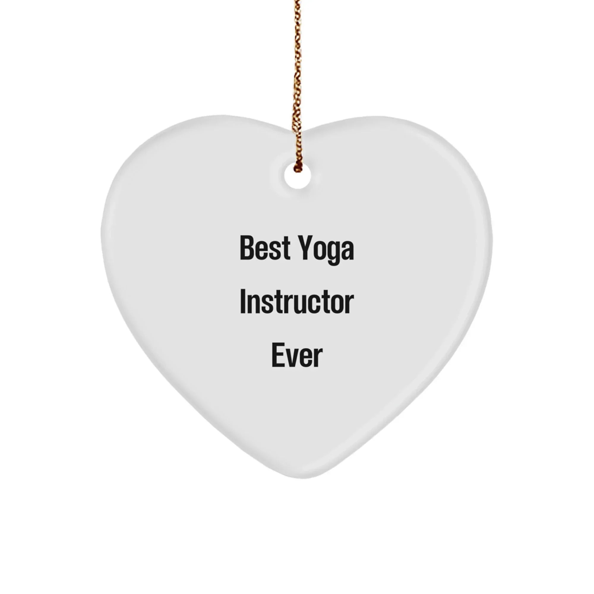 Funny Gift for Yoga Instructor, Heart Ornament, Gifts from Friends to Yoga Instructor, Unique Christmas Unique Gifts, Best Yoga Instructor Ever Heart Decoration