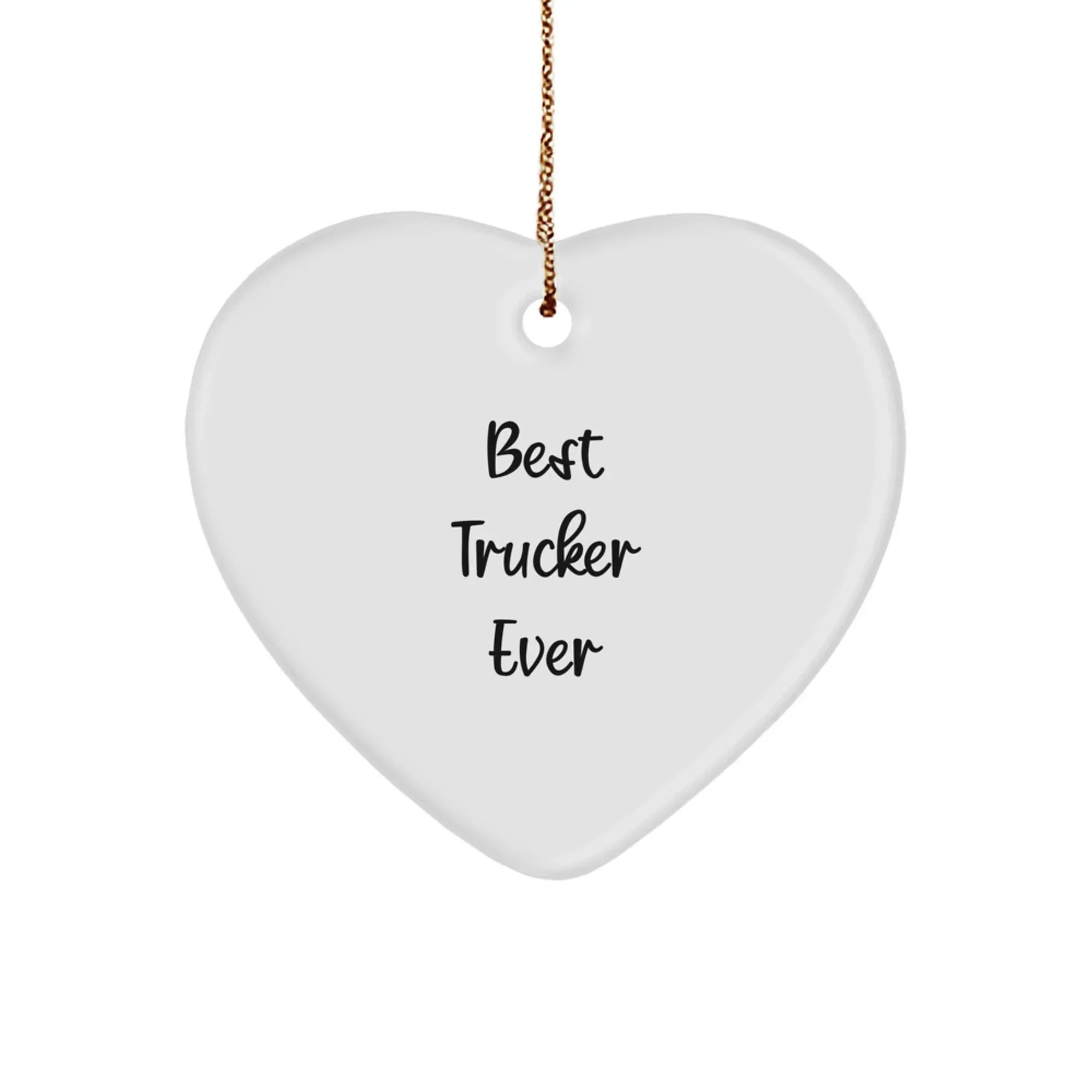 Funny Trucker Gifts for Men, Best Trucker Ever Quote, Heart Ornament Christmas Unique Gifts from Family