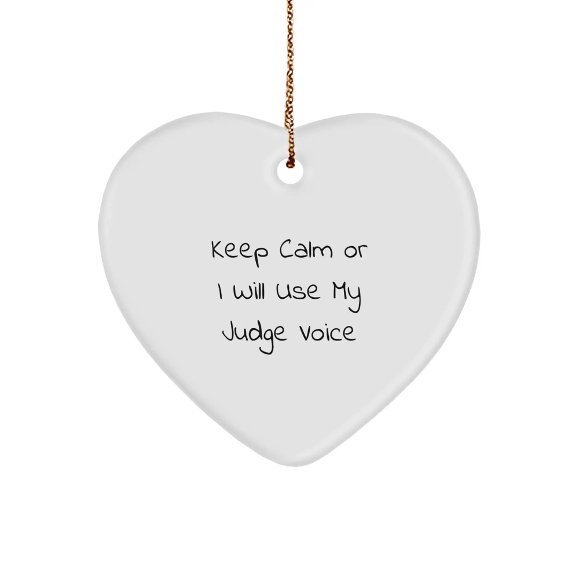 Funny Judge Heart Ornament, Gifts from Friends for a Judge, Christmas Unique Gifts, Keep Calm Judge Voice - Image 1