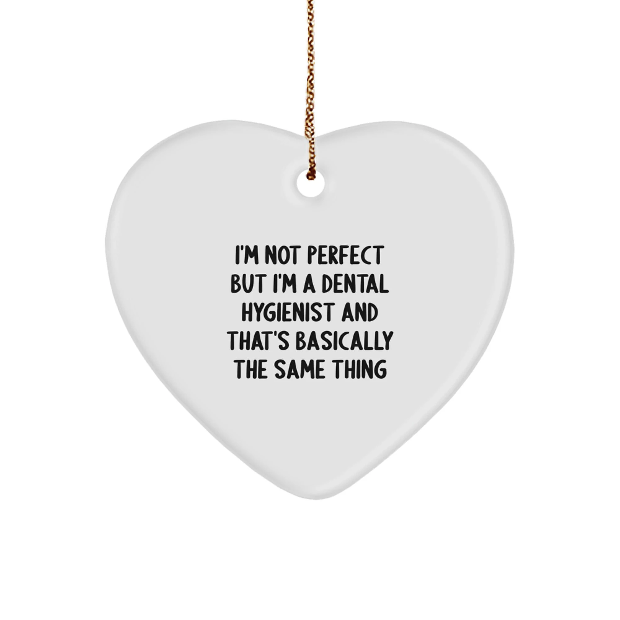 Funny Dental Hygienist Gifts from Friends, Christmas Unique Gifts for Women, Heart Ornament with Quote 'I'm Not Perfect'