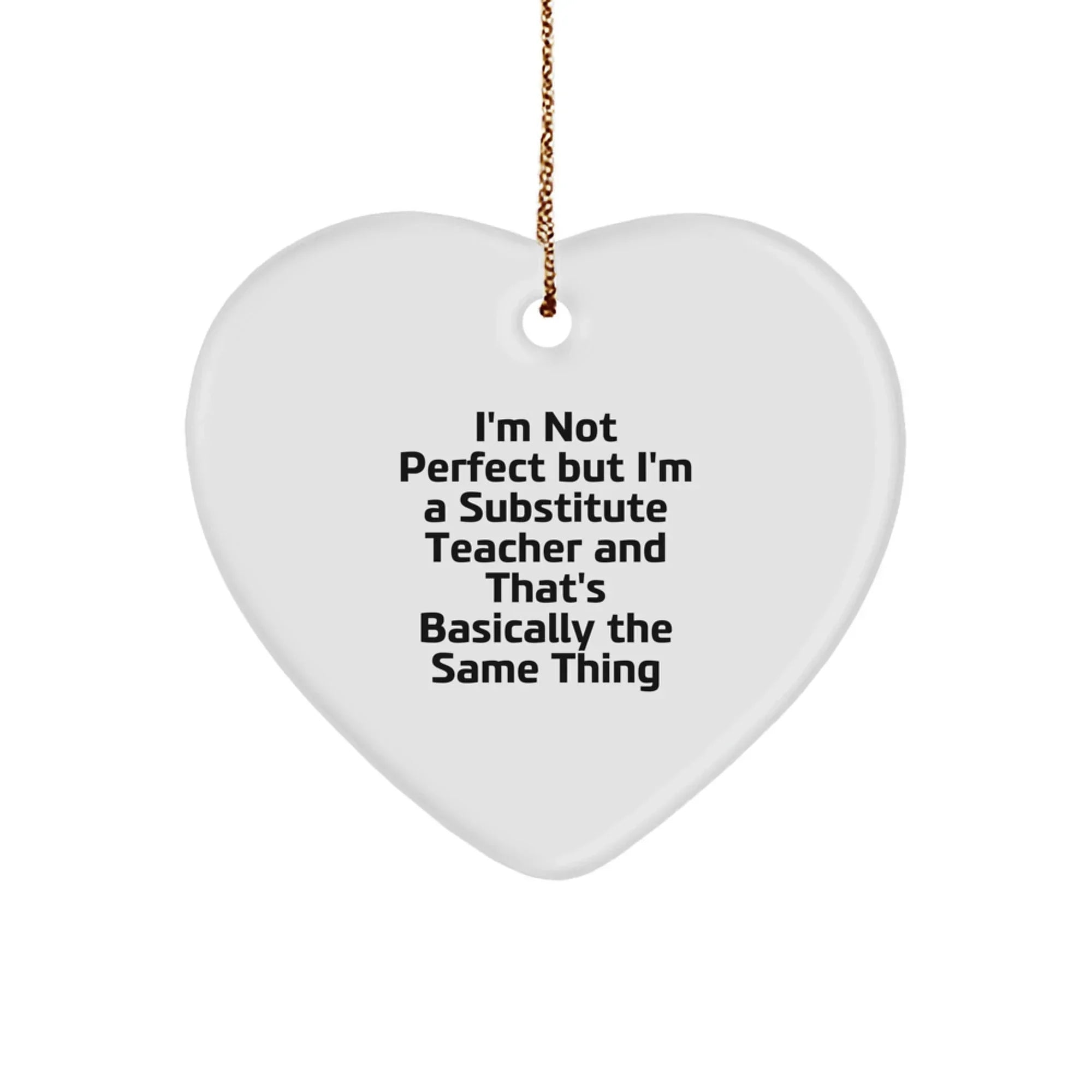 Funny Substitute Teacher Christmas Heart Ornament Gifts from Friends for a Coworker