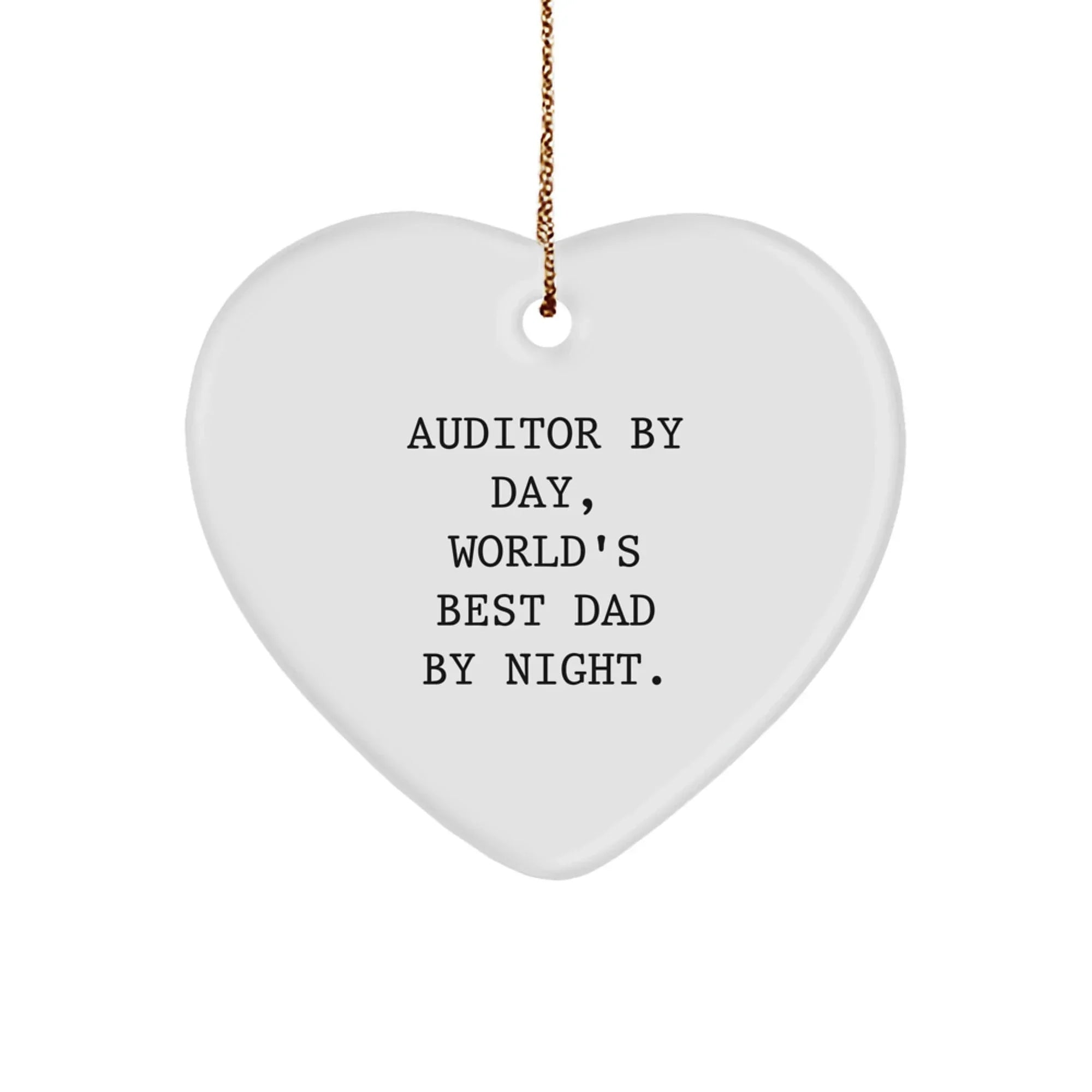 Auditor Gifts, Funny Inspirational Quote, Heart Ornament for Auditor, Christmas Unique Gifts from Men, Gifts for World's Best Dad