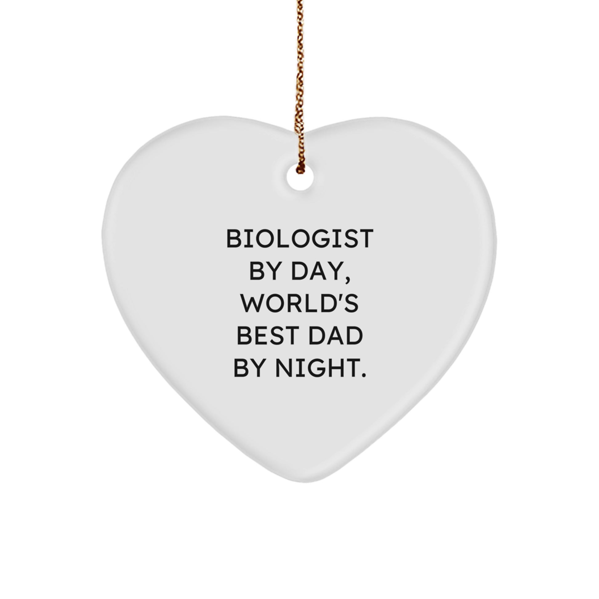 Funny Biologist Gifts by Day, Heart Ornament for World's Best Dad by Night, Christmas Unique Gifts from Men to Biologist - Image 1