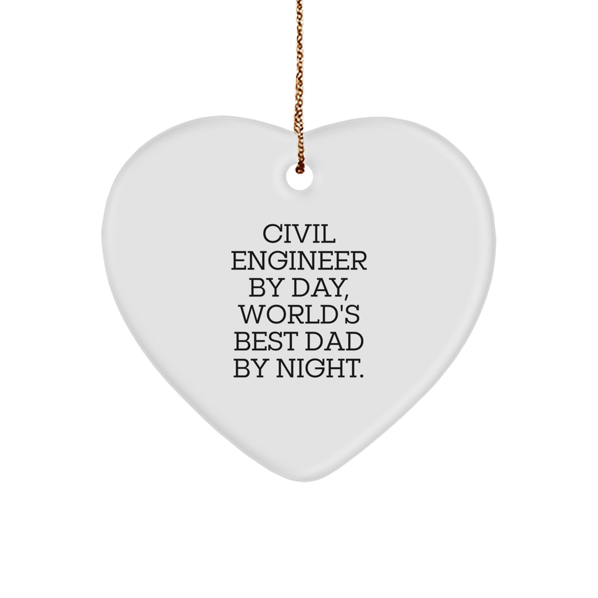 Civil Engineer Gifts from Mom, Heart Ornament for Dad's Study, Funny Quote, Unique Christmas Unique Gifts for Him, Gifts from Family - Image 1