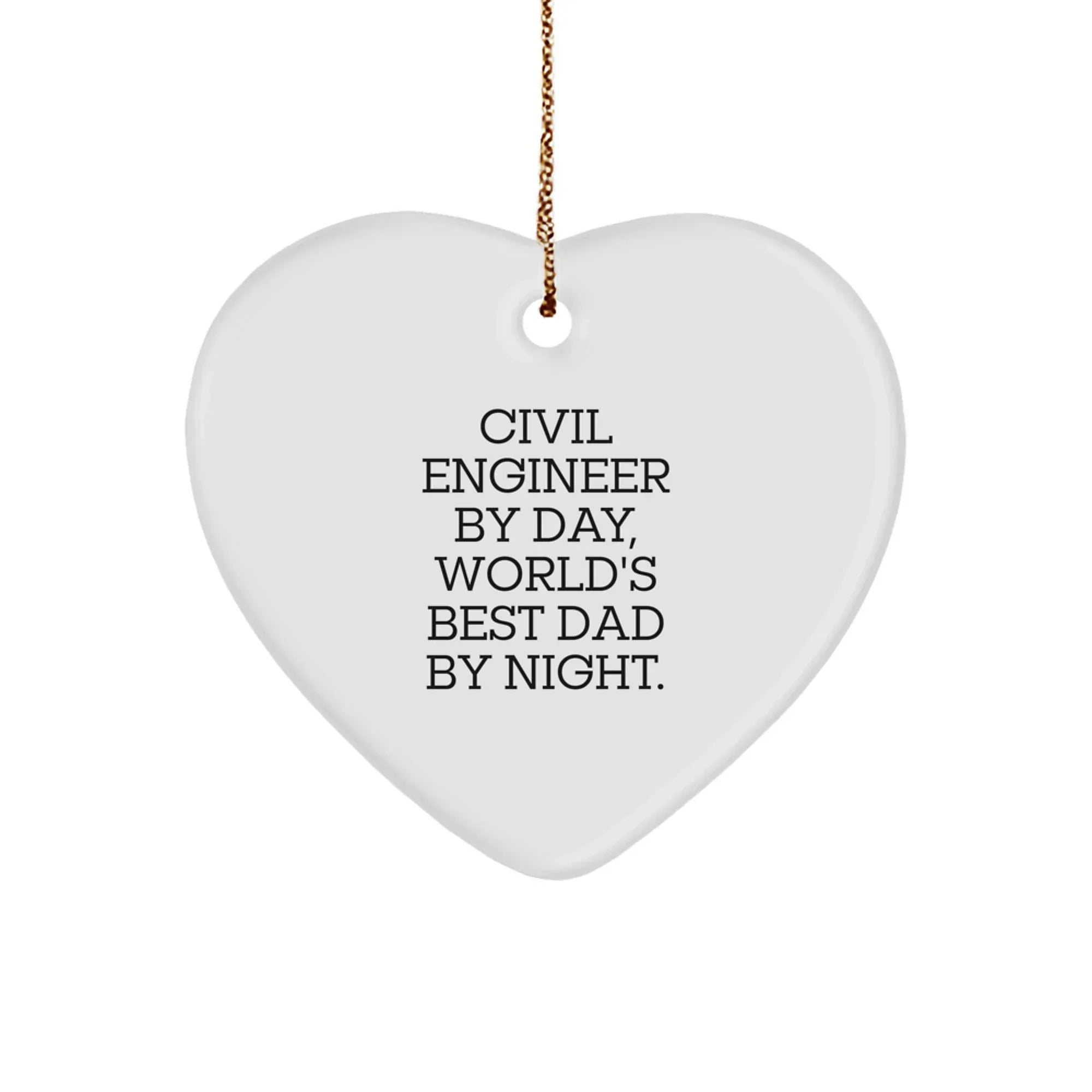 Civil Engineer Gifts from Mom, Heart Ornament for Dad's Study, Funny Quote, Unique Christmas Unique Gifts for Him, Gifts from Family