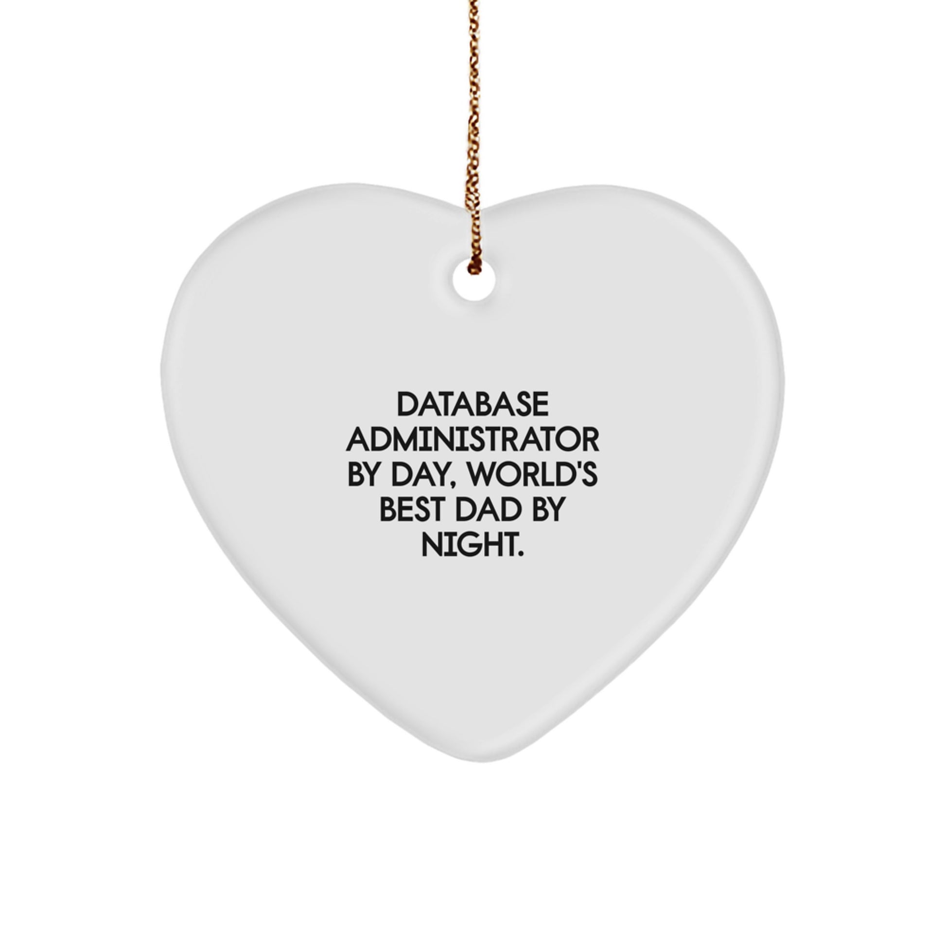 Funny Database Administrator Gifts by Day, World's Best Dad by Night Heart Ornament for Christmas, Gifts from Men to Database Administrator - Image 1