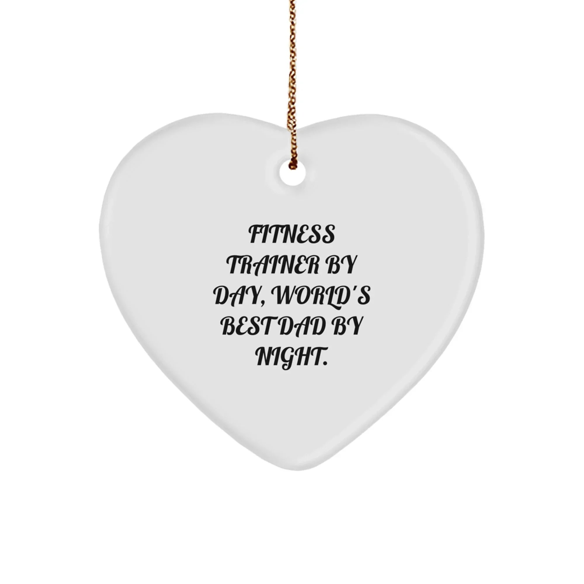 Funny Fitness Trainer Gifts from Men to Family - Heart Ornament by World's Best Dad - Christmas Unique Presents