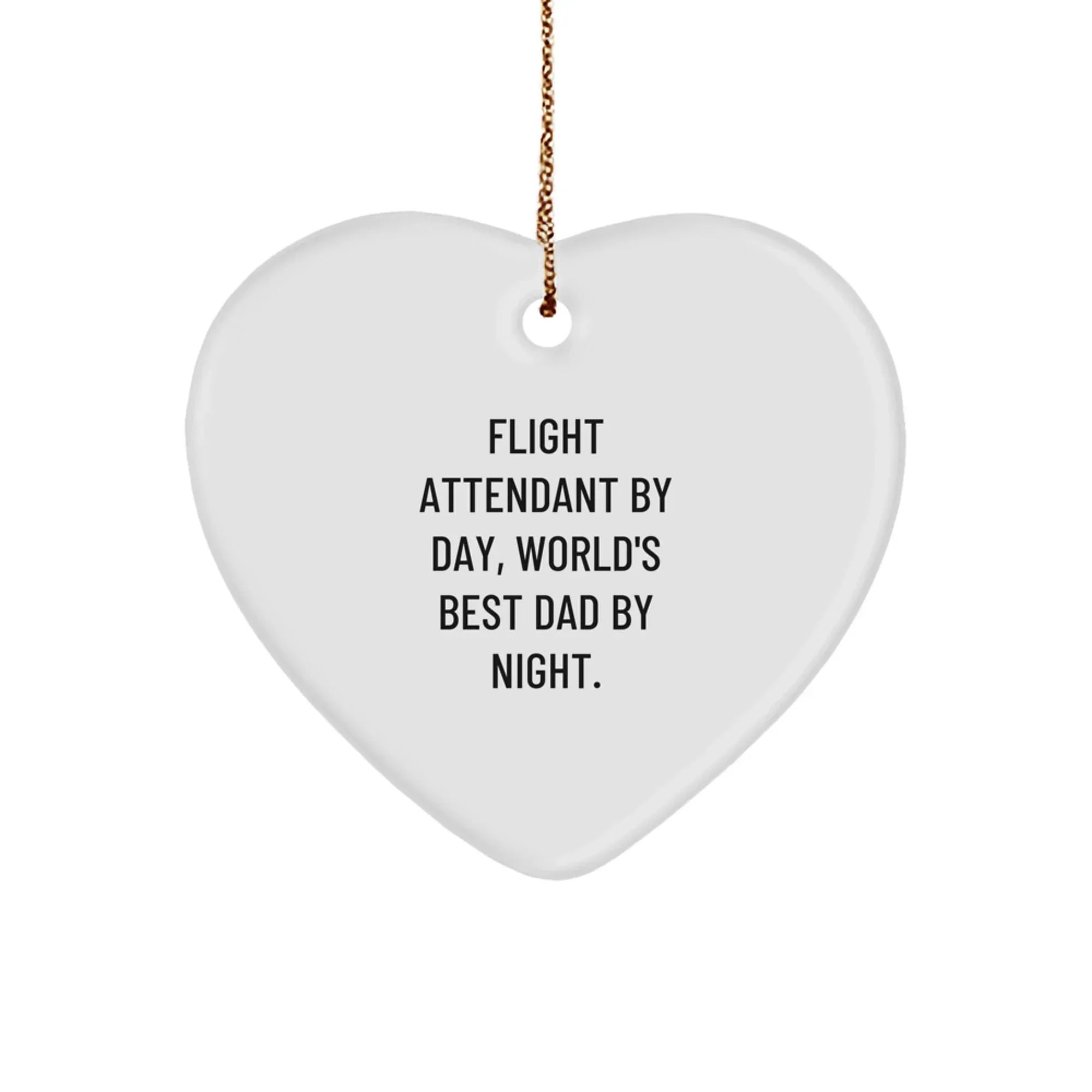 Flight Attendant Heart Ornament Funny Quote Gifts from Family to Flight Attendant, Flight Attendant By Day, World's Best Dad By Night, Christmas Unique Gifts for Flight Attendant