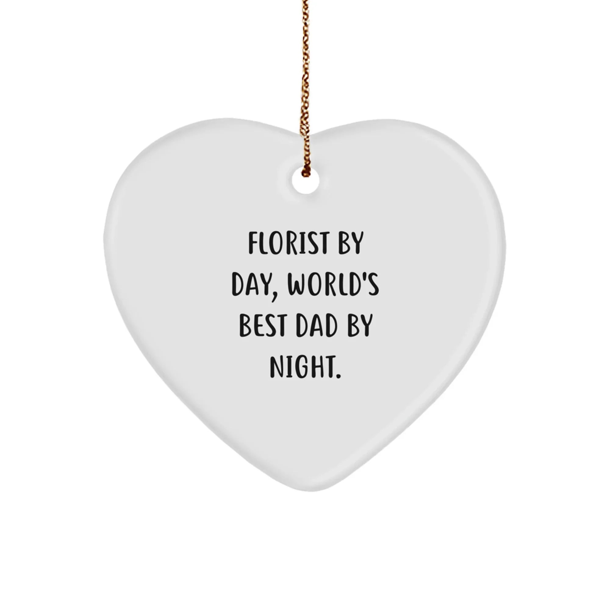 Funny Florist Gifts for Men - Heart Ornament with 'Florist By Day, World's Best Dad By Night' Quote, Christmas Unique Gifts from Friends, Family, Women