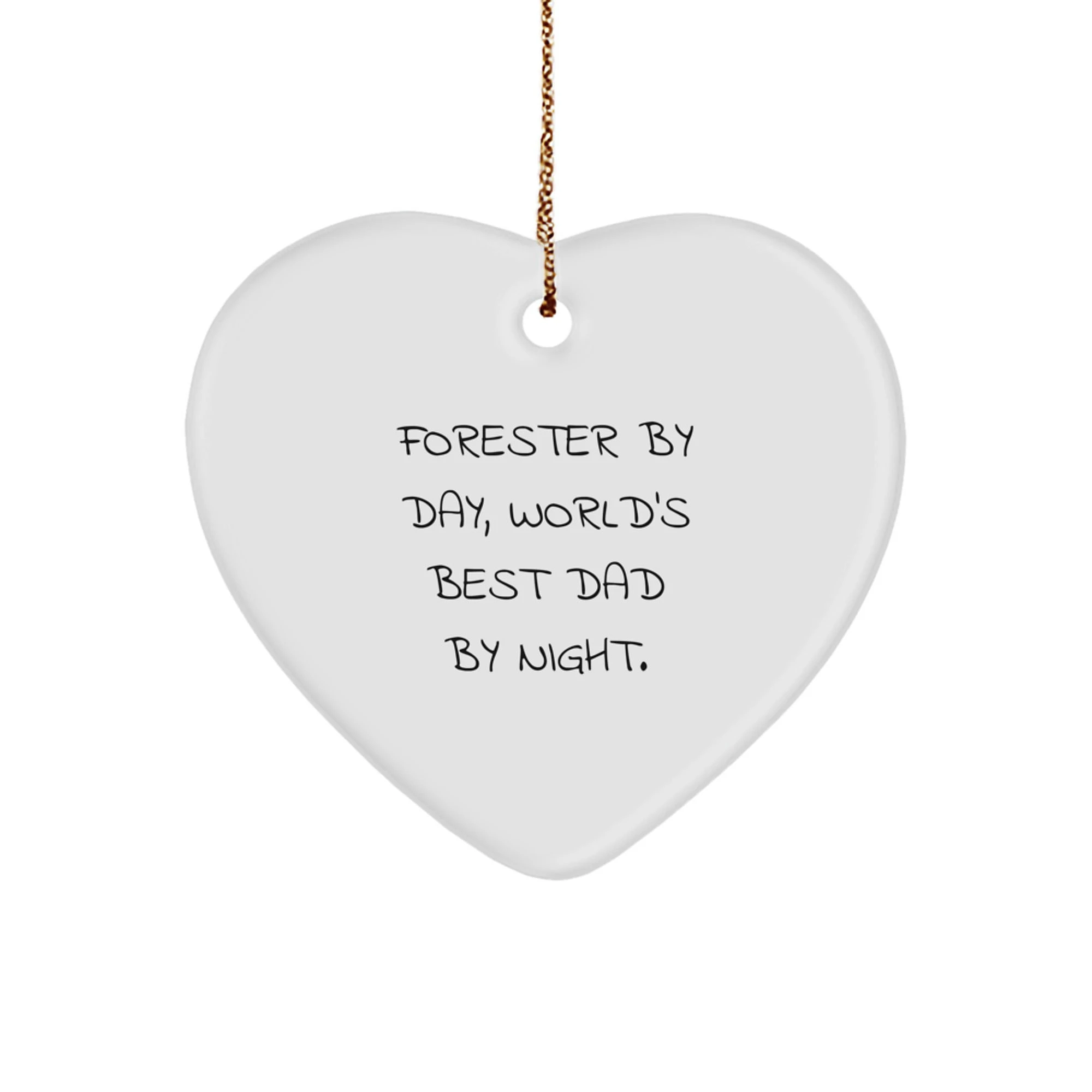 Forester Heart Ornament Funny Quote Gifts for Men from Family, Forester By Day World's Best Dad By Night Heart Shaped Christmas Unique Gifts