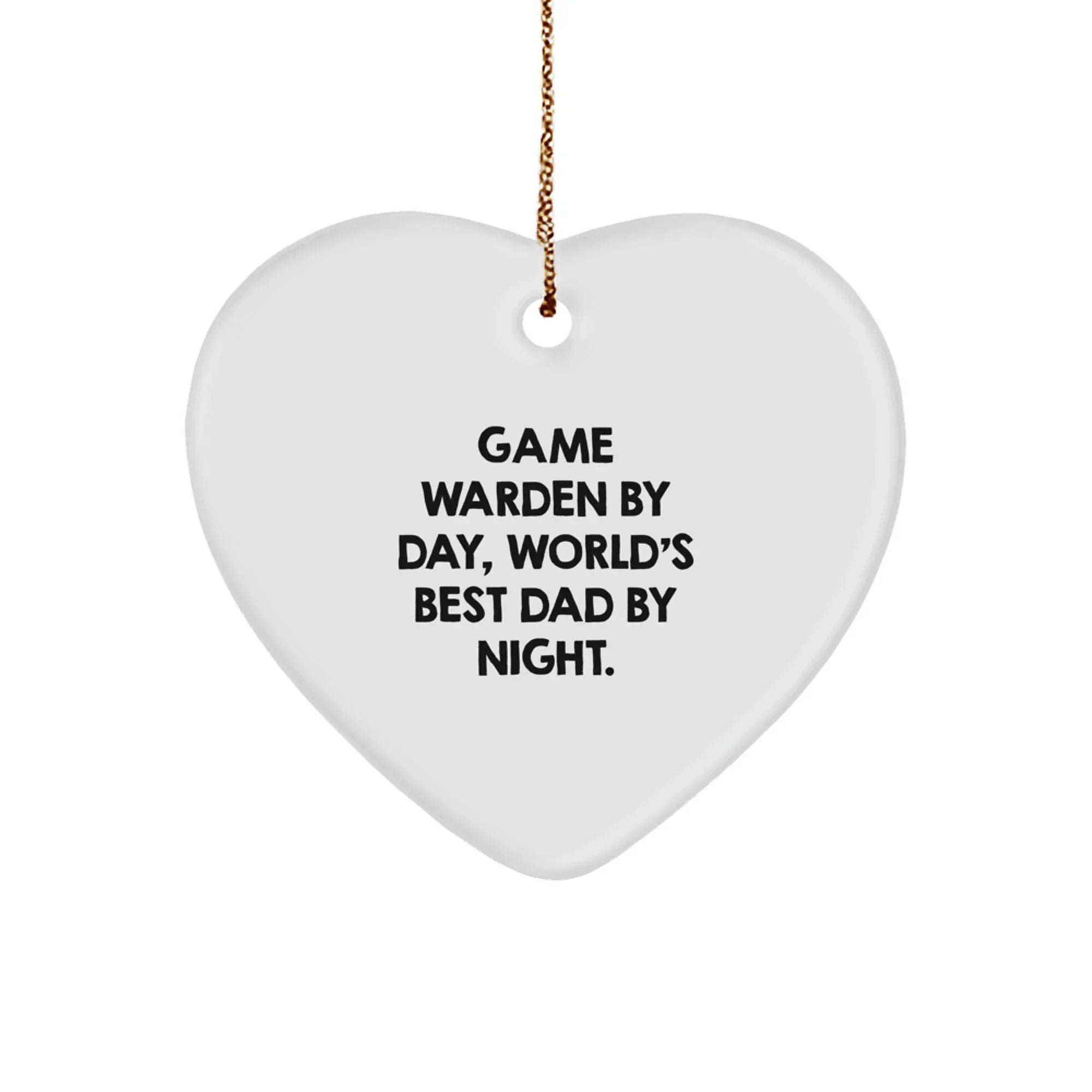 Funny Christmas Unique Gifts from Family to Game Warden - Game Warden Heart Ornament, World's Best Dad
