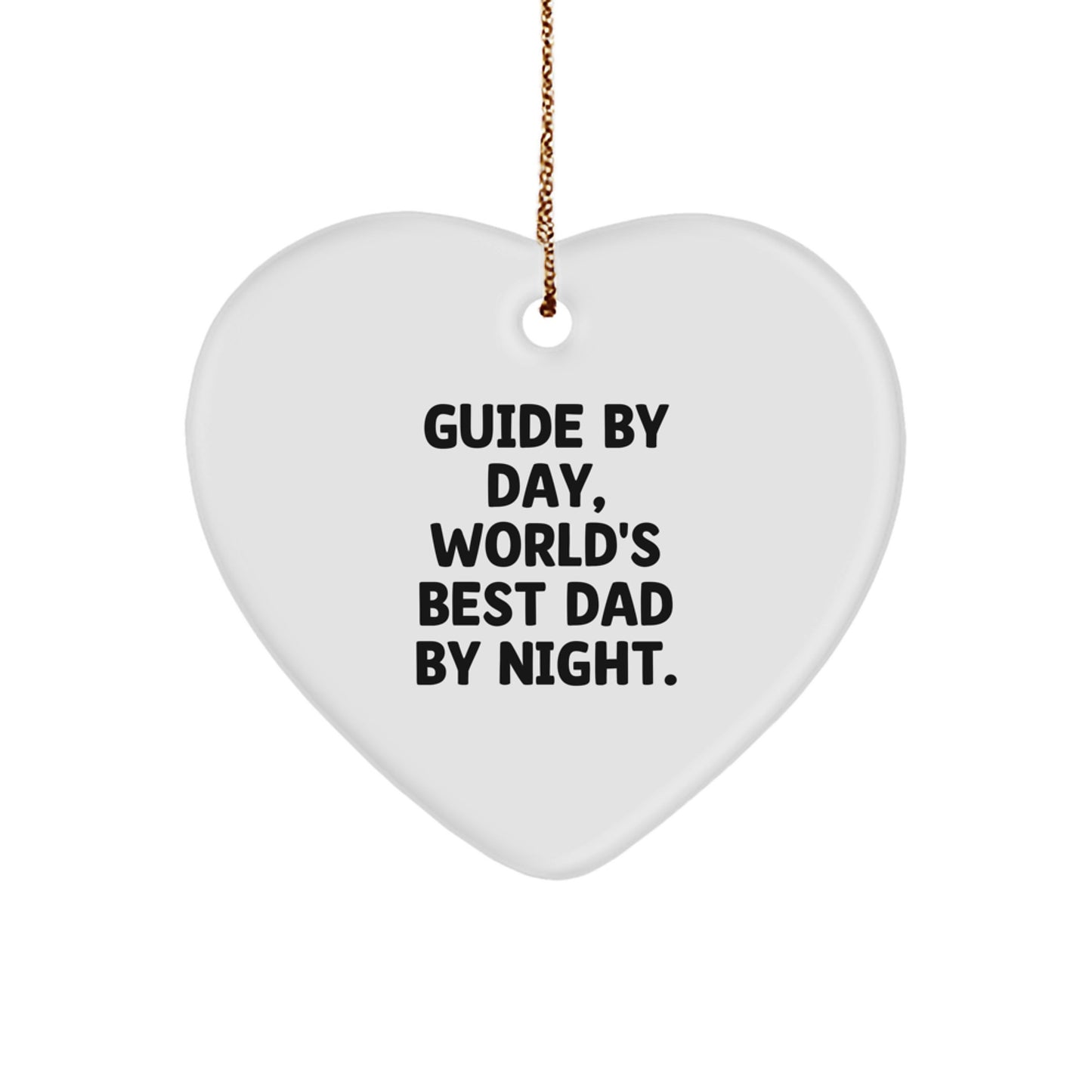 Guide Gifts, Funny Heart Ornament, 'Guide By Day, World's Best Dad By Night.' for Christmas, Gifts from Men, Friends, or Family - Image 1