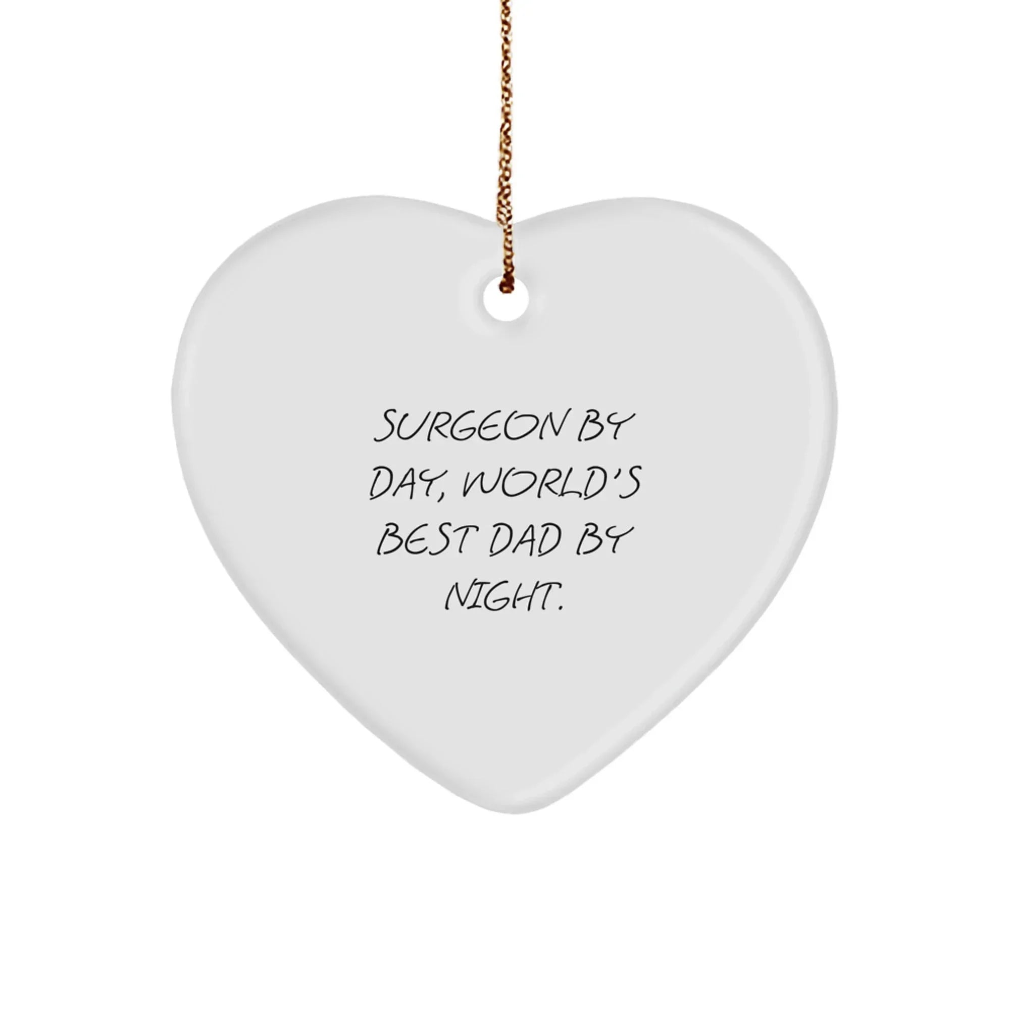 Funny Surgeon Gifts from Dad, Heart Ornament for Surgeon By Day, World's Best Dad By Night Christmas Unique Gifts