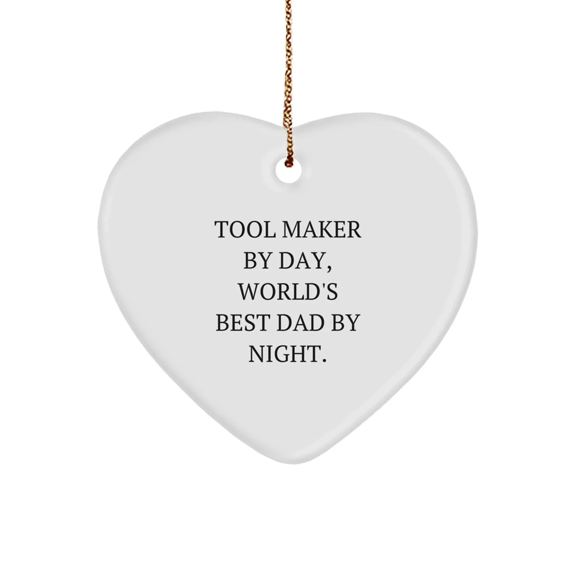 Funny Tool Maker Gifts from Dad, Heart Ornament for Tool Maker, Christmas Unique Gifts for Tool Maker, Gifts from Tool Maker By Day, World's Best Dad By Night, Christmas Unique Gifts for Tool Maker