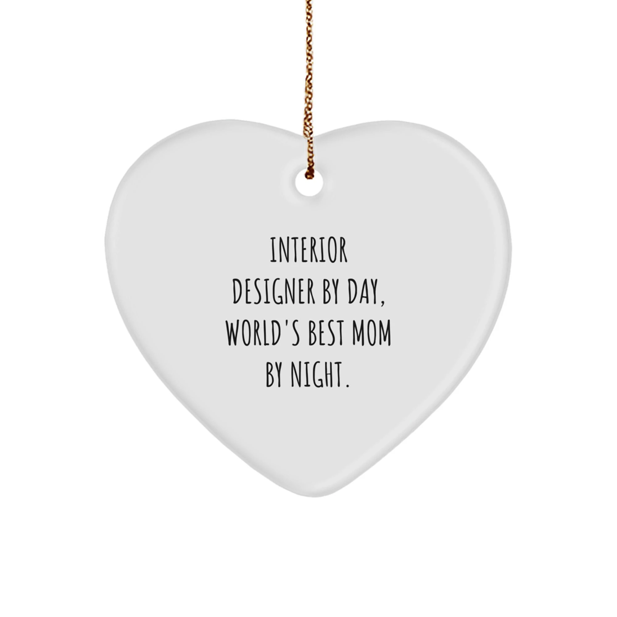 Funny Interior Designer Gifts from Family - Heart Ornament for Interior Designer By Day