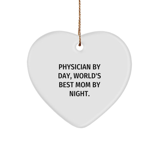 Funny Physician Gifts - 'Physician By Day, World's Best Mom By Night.' Heart Ornament for Christmas - Gifts from Mom to Physician - Image 1