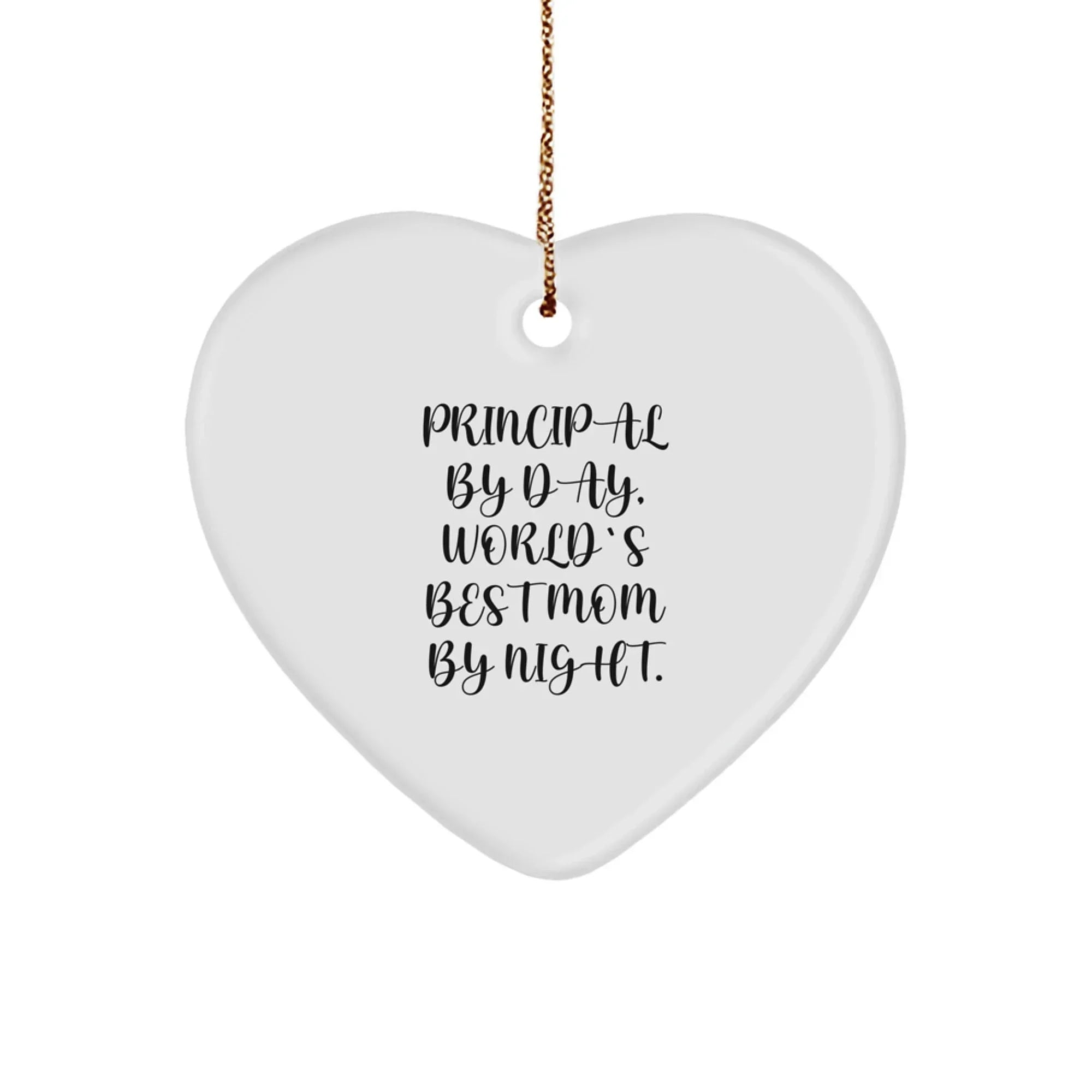 Principal Gifts by Friends and Family, Heart Ornament for Christmas, 'Principal By Day, World's Best Mom By Night.' Quote, White MDF, 2.75 Tall, 0.5 oz, Sublimation Printing, Festive Gold Cord