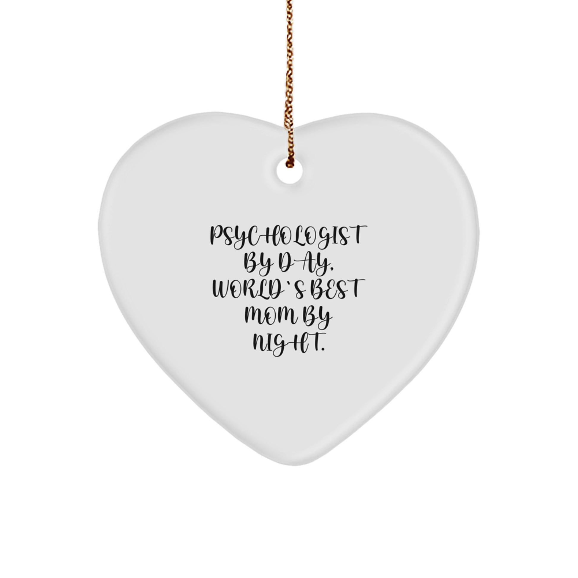 Psychologist Gifts, Funny Quote, Heart Ornament, Christmas Unique Gifts from Mom, for Psychologist - Image 1