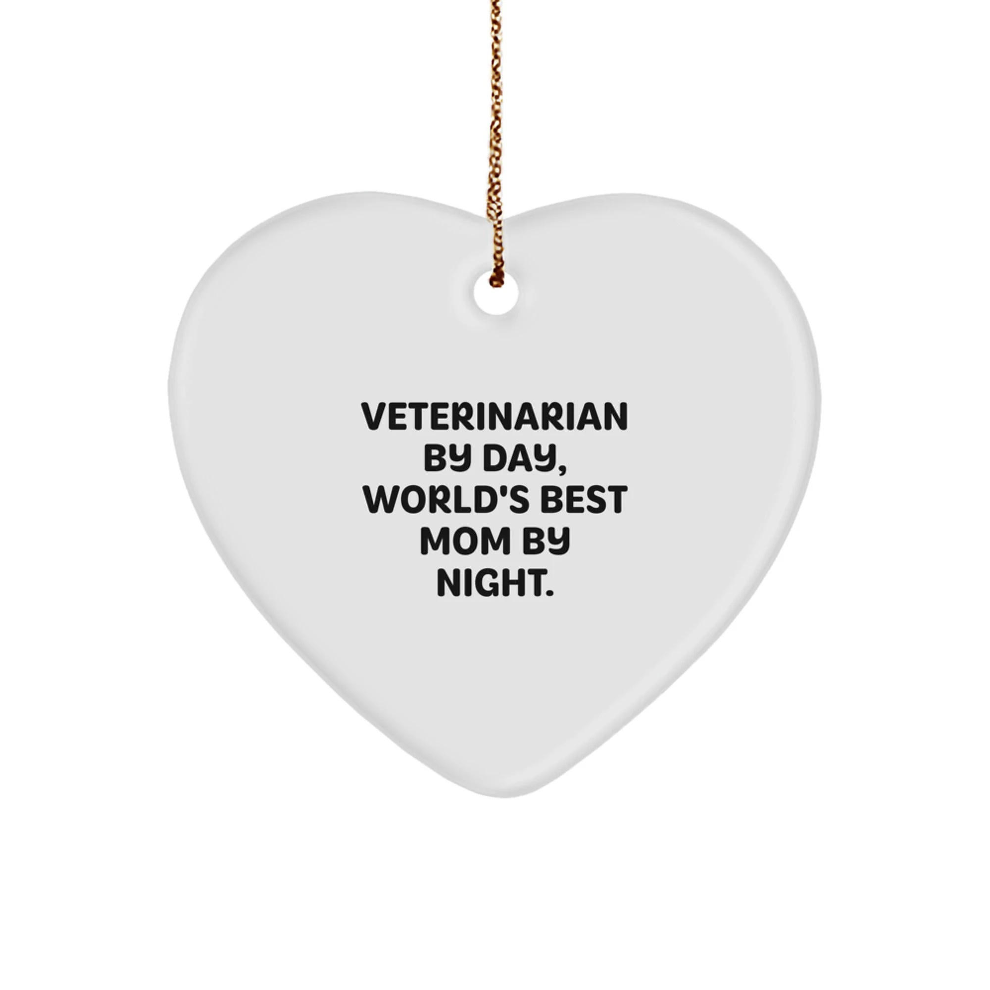 Funny Heart Ornament Gifts from Veterinarian By Day, World's Best Mom By Night - Christmas Unique Gifts for Veterinarians