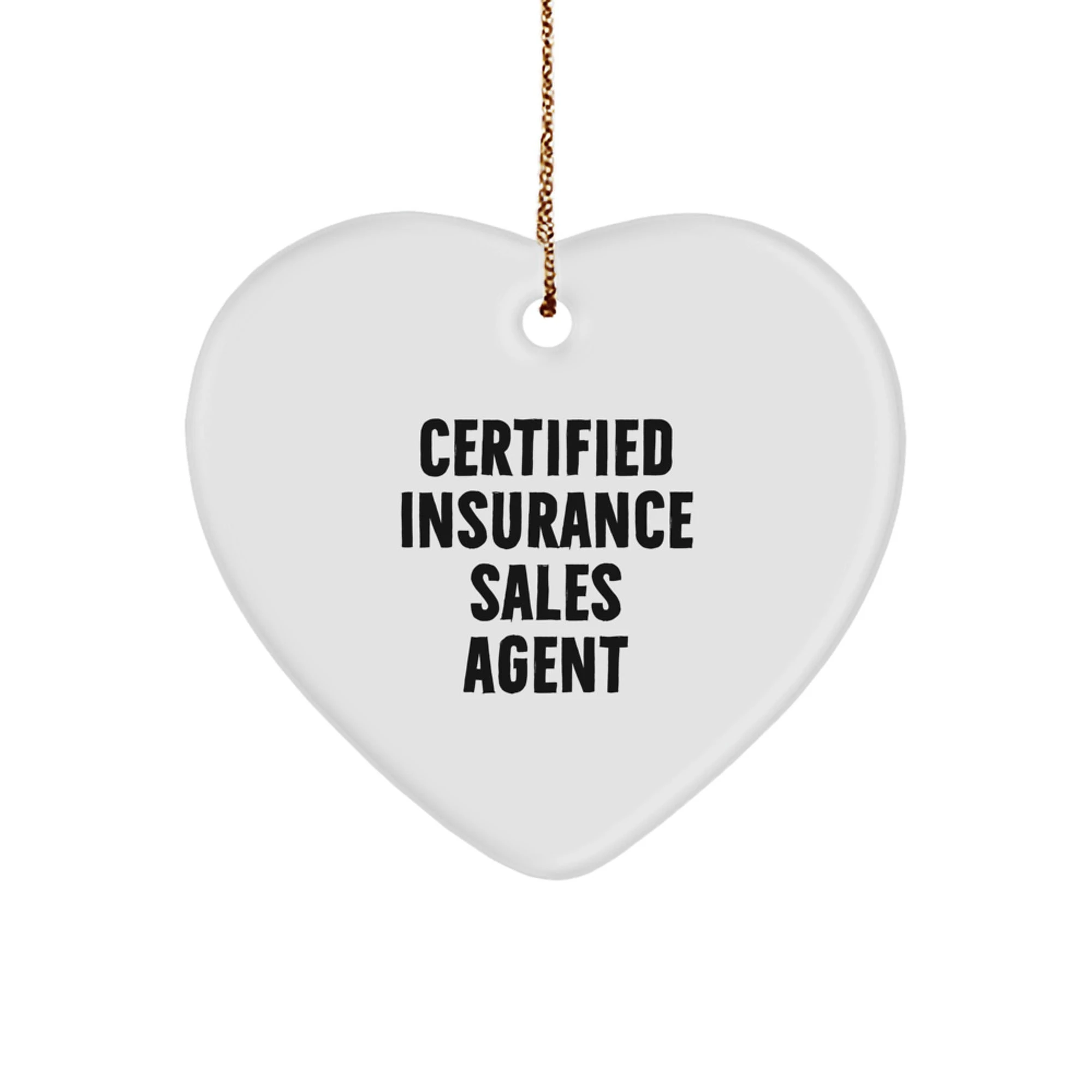 Funny Quote Gifts from Friends, Certified Insurance Sales Agent Heart Ornament for Christmas Unique Gifts, Inspirational Heart Shaped Ornament