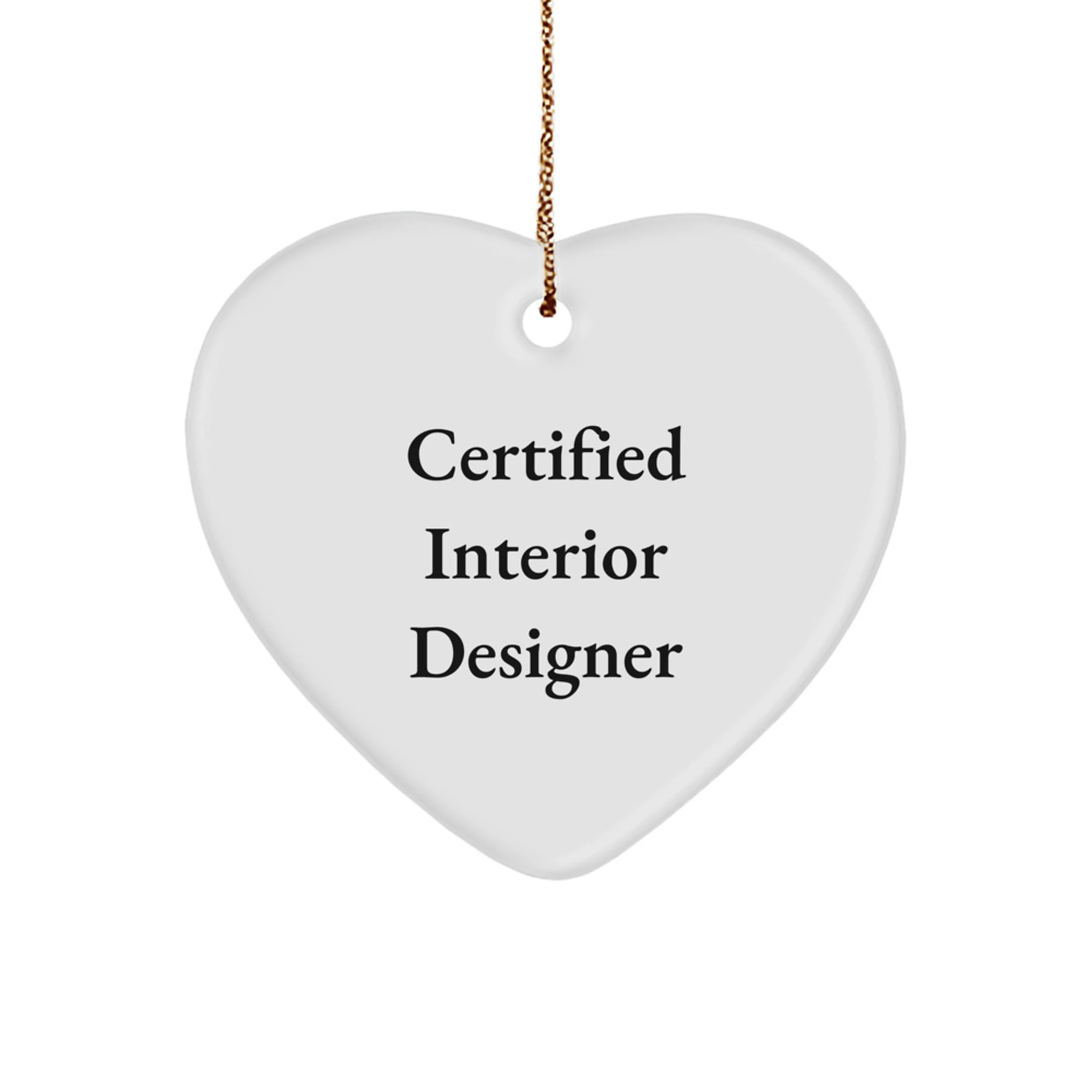 Certified Interior Designer Heart Ornament Gifts from Friends for Christmas Unique Decorations, Funny Quote 'You Are My Favorite Interior Designer'