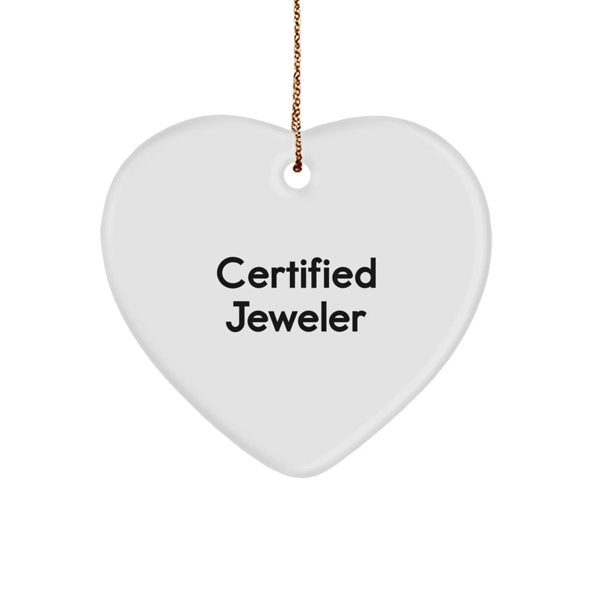 Funny Certified Jeweler Heart Ornament Gifts from Men to Family for Christmas Unique Presents