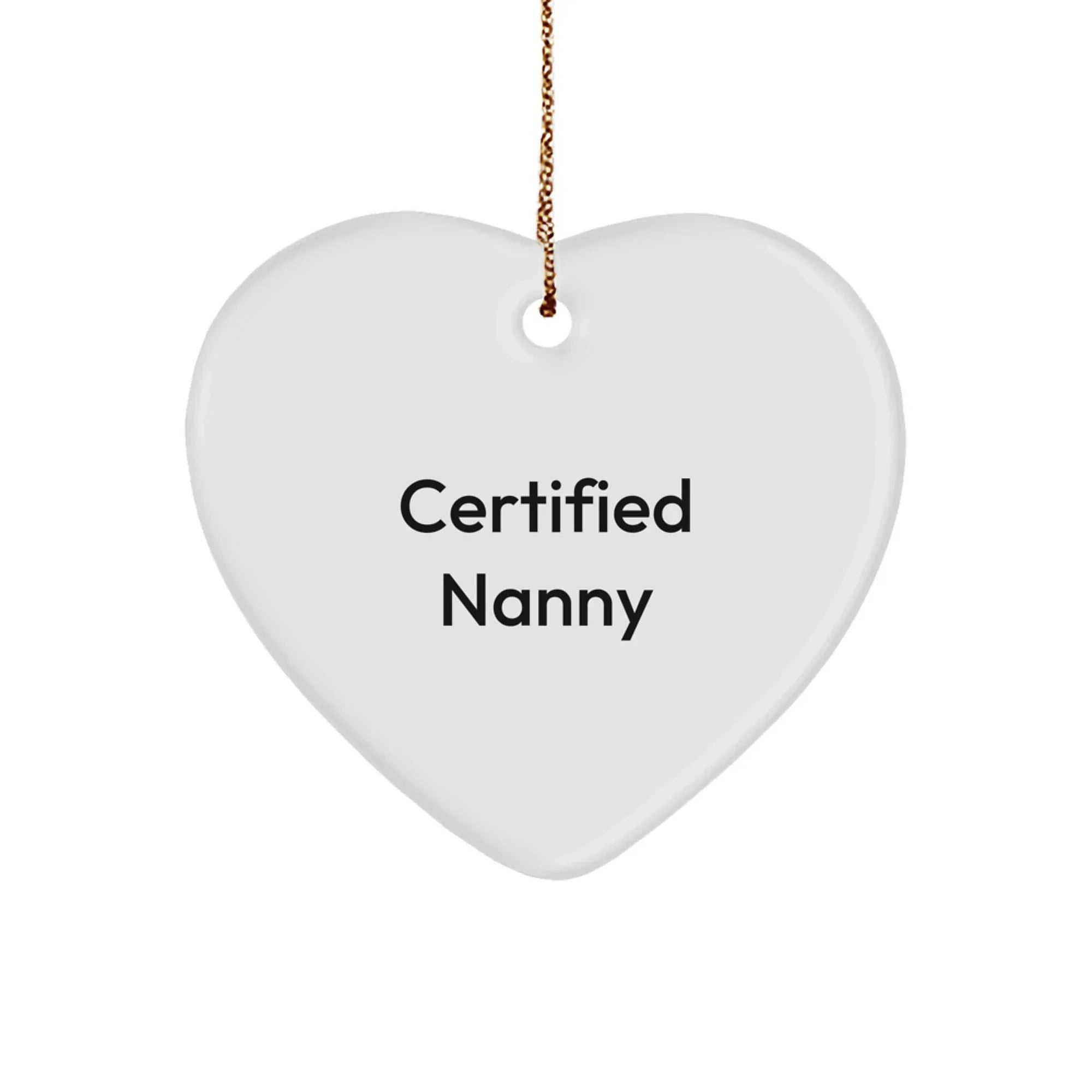 Funny Certified Nanny Gifts from Mom, Heart Ornament for Nanny, Christmas Unique Gifts