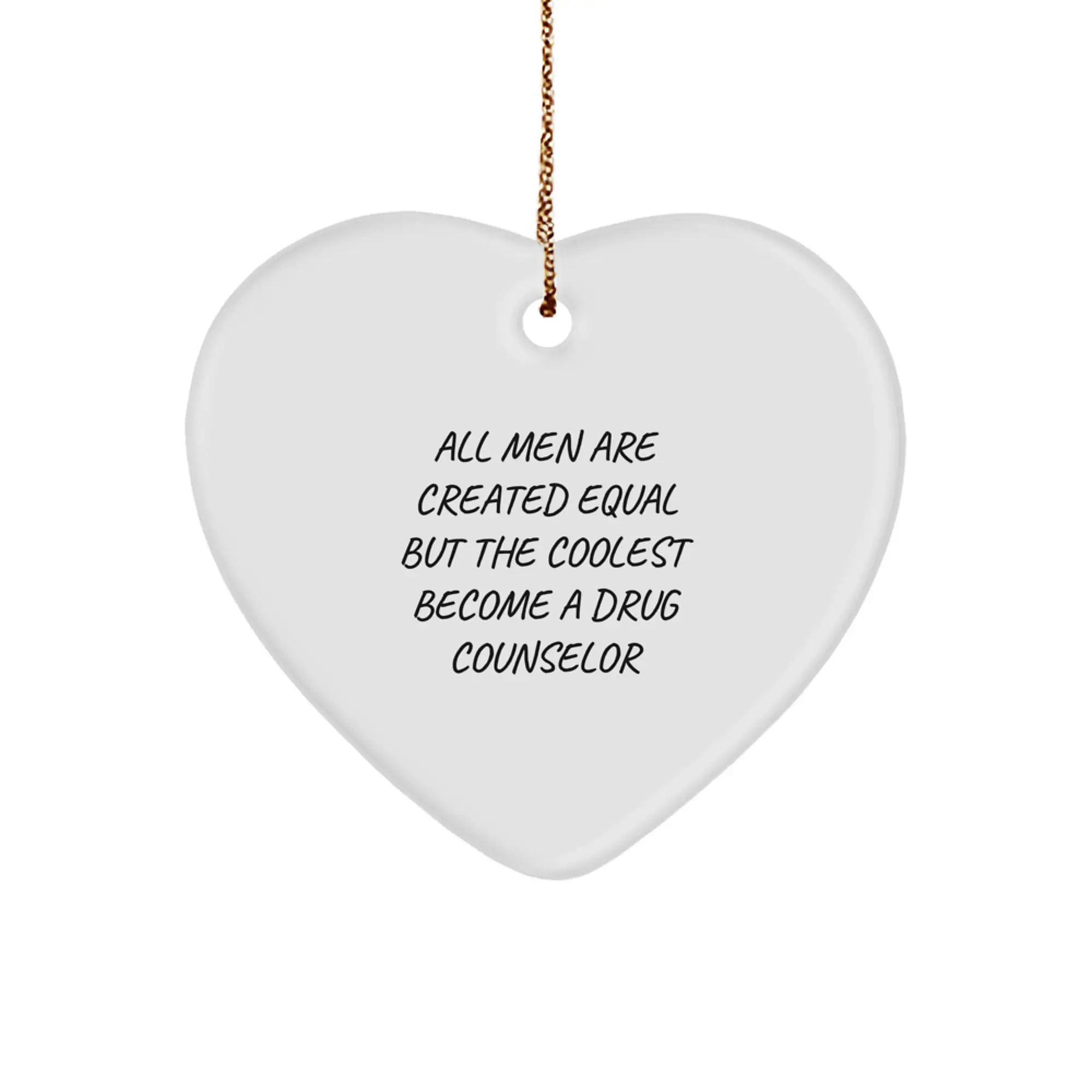 Gifts from Men for Drug Counselor Friends - Heart Ornament with Funny Quote, Perfect for Christmas Unique Gifts - Image 1