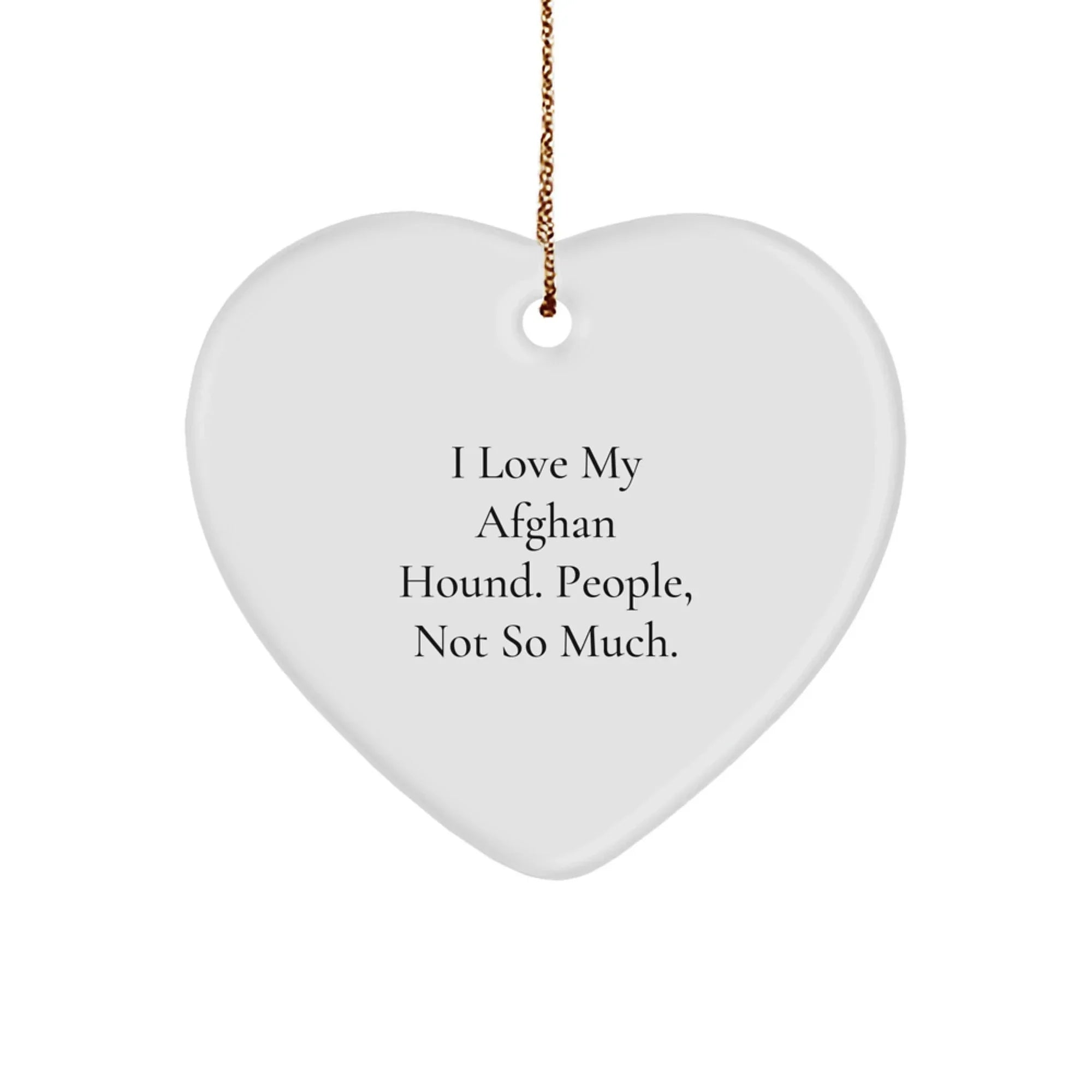 Funny Afghan Hound Dog Gifts for Men and Women, Heart Ornament 'I Love My Afghan Hound. People, Not So Much.' Christmas Unique Gifts from Friends and Family
