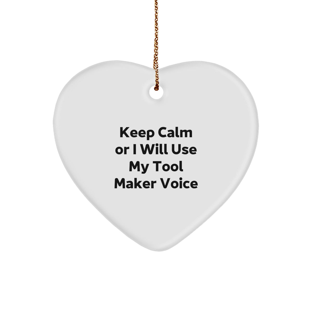 Christmas Ornament Gift Favorite Tool Maker Voice - Keep Calm Or I Will - Image 1