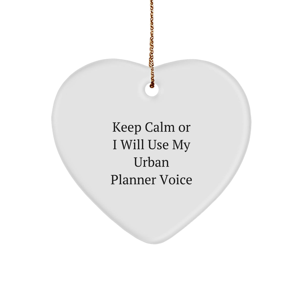 Christmas Gift Keep Calm Or I Will Use My Urban Planner Voice Heart - Image 1
