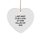 Yellow Cat Mom Gifts - I Just Want To Be A Stay At Home Yellow Cat Mom Heart Ornament,