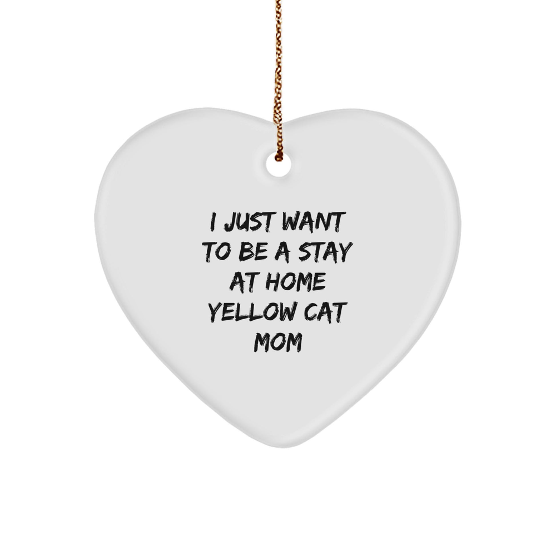 Yellow Cat Mom Gifts - I Just Want To Be A Stay At Home Yellow Cat Mom Heart Ornament,