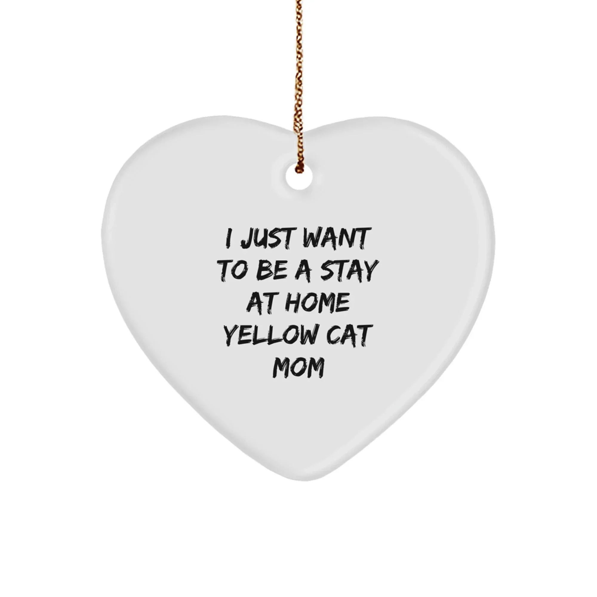 Yellow Cat Mom Gifts - I Just Want To Be A Stay At Home Yellow Cat Mom Heart Ornament,